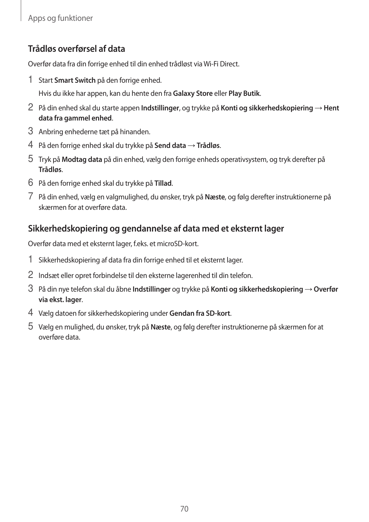 Apps og funktionerTrådløs overførsel af dataOverfør data fra din forrige enhed til din enhed trådløst via Wi-Fi Direct.1 Start S