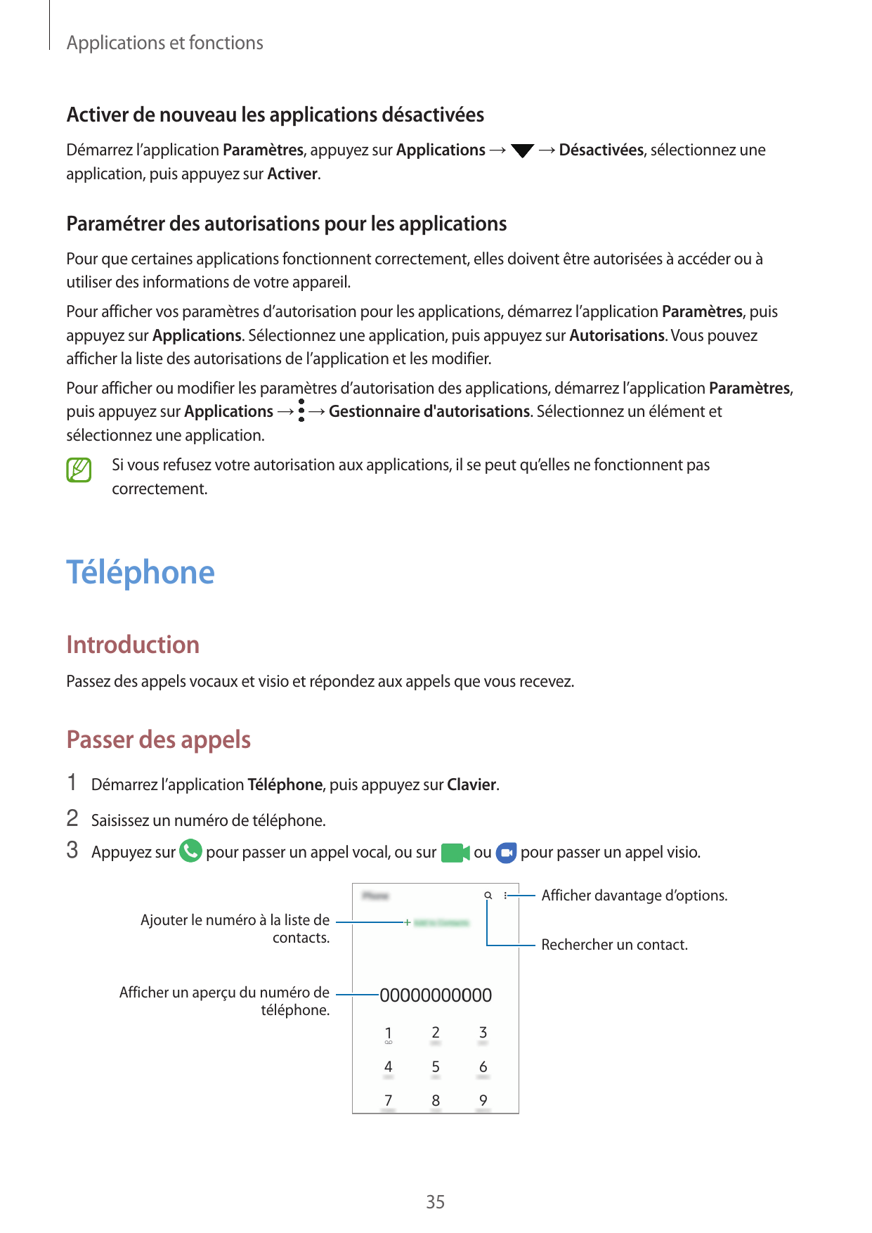 Applications et fonctionsActiver de nouveau les applications désactivéesDémarrez l’application Paramètres, appuyez sur Applicati