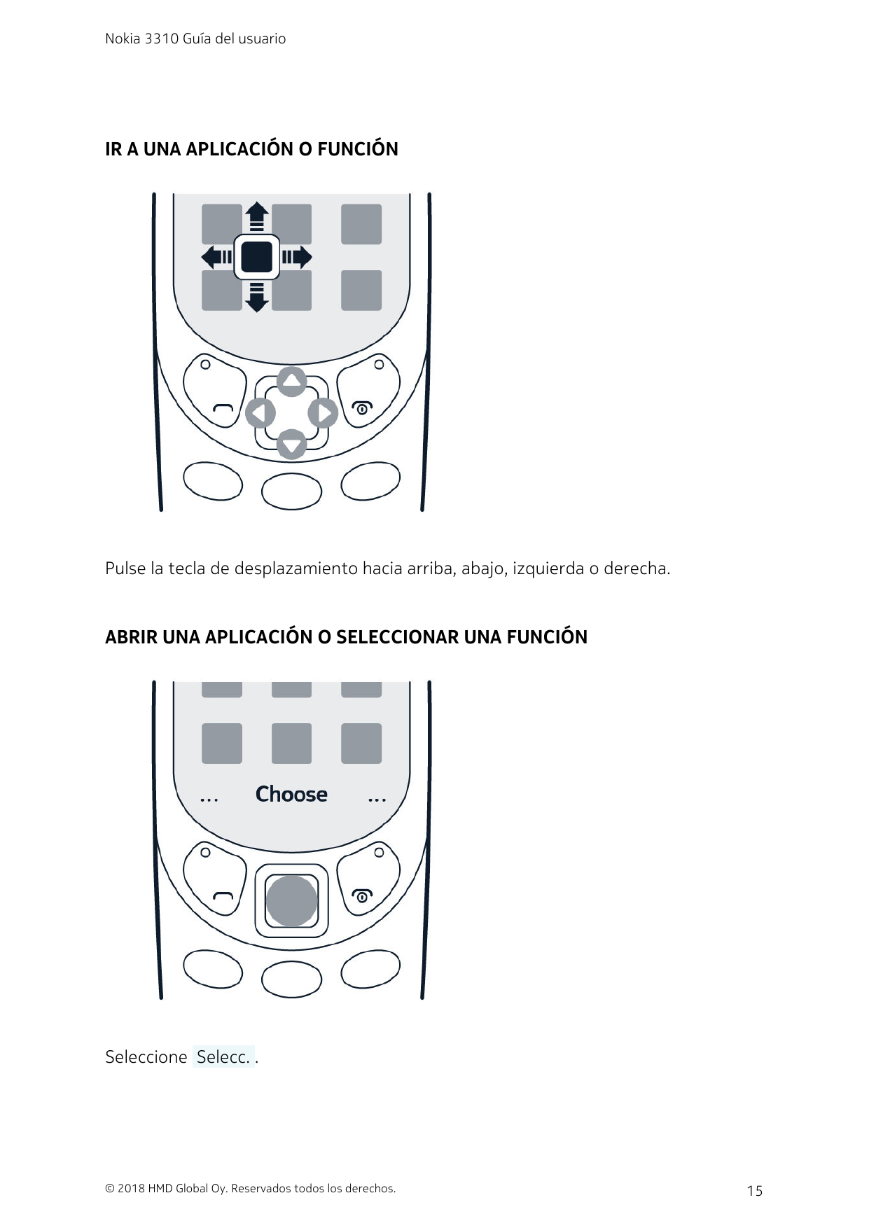 Nokia 3310 Guía del usuarioIR A UNA APLICACIÓN O FUNCIÓNPulse la tecla de desplazamiento hacia arriba, abajo, izquierda o derech