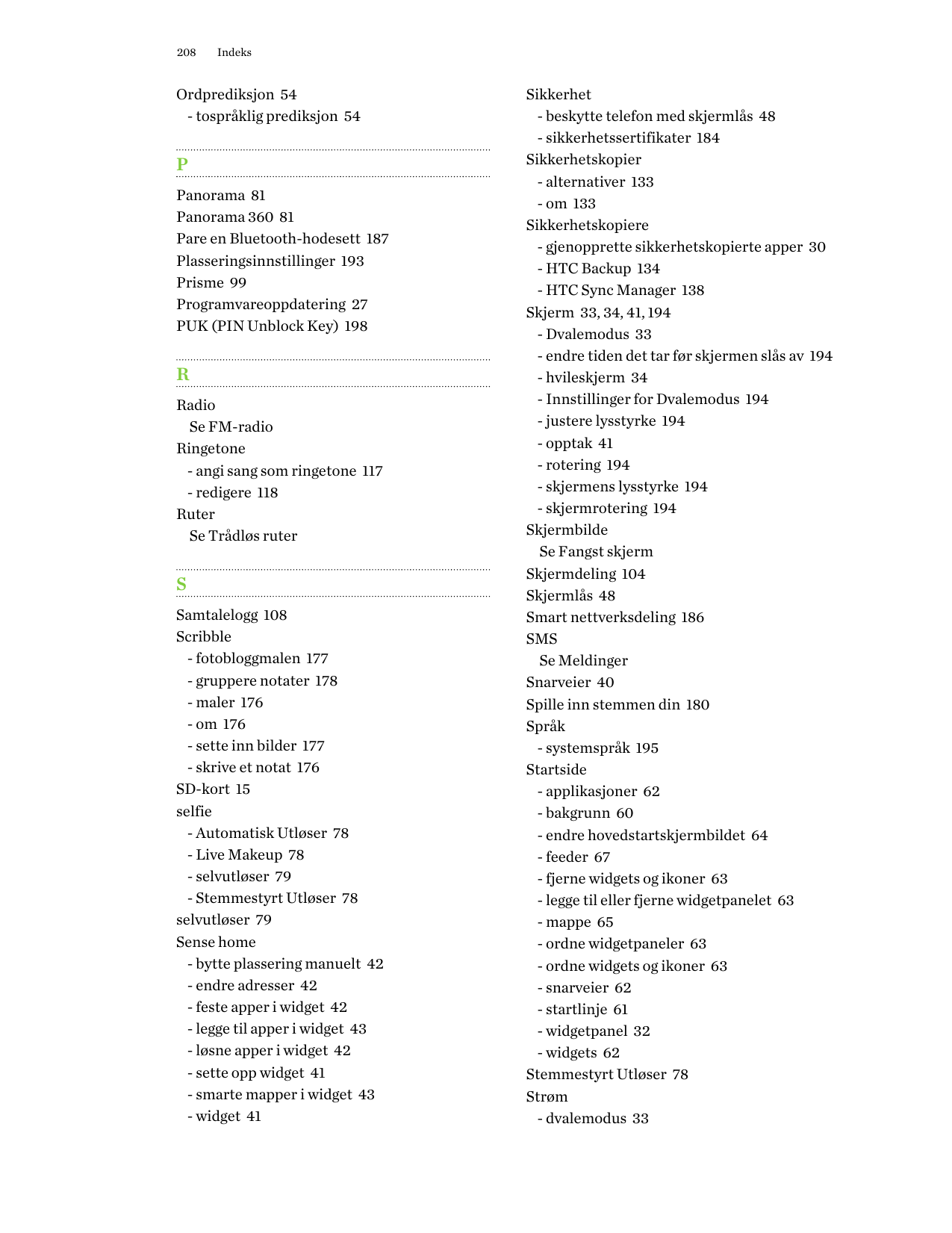 208IndeksOrdprediksjon 54- tospråklig prediksjon 54PPanorama 81Panorama 360 81Pare en Bluetooth-hodesett 187Plasseringsinnstilli