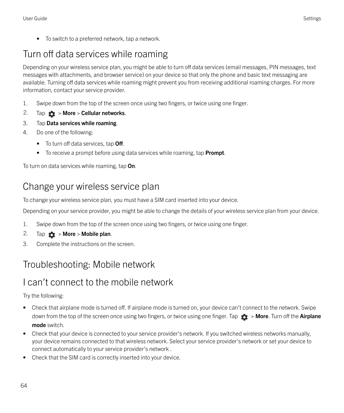 User Guide•SettingsTo switch to a preferred network, tap a network.Turn off data services while roamingDepending on your wireles