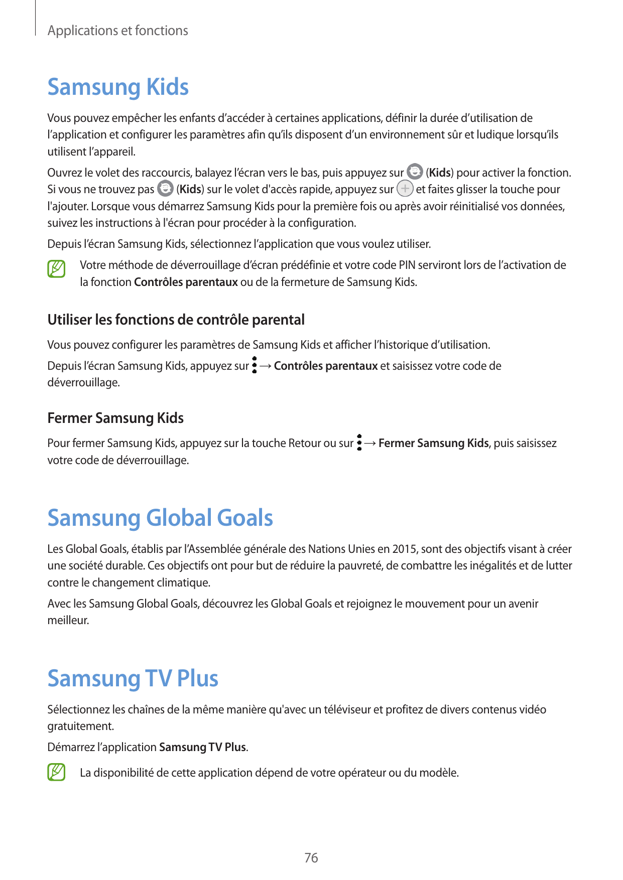 Applications et fonctionsSamsung KidsVous pouvez empêcher les enfants d’accéder à certaines applications, définir la durée d’uti