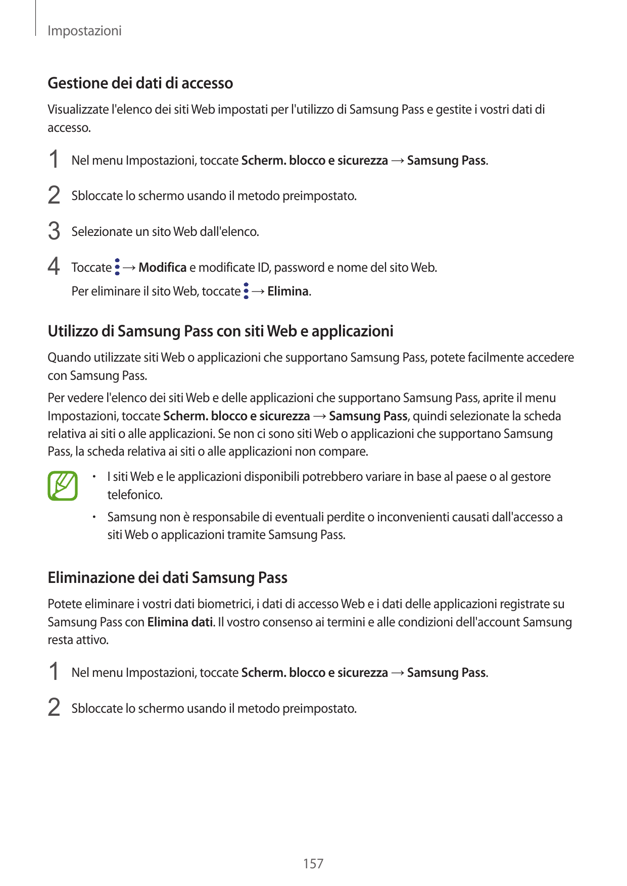 ImpostazioniGestione dei dati di accessoVisualizzate l'elenco dei siti Web impostati per l'utilizzo di Samsung Pass e gestite i 