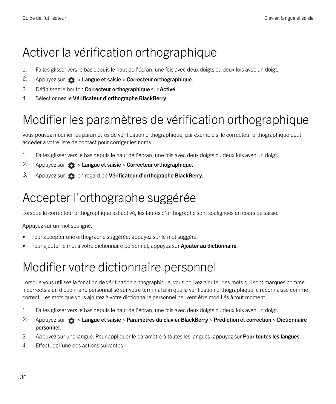 Guide de l'utilisateurClavier, langue et saisieActiver la vérification orthographique1.Faites glisser vers le bas depuis le haut