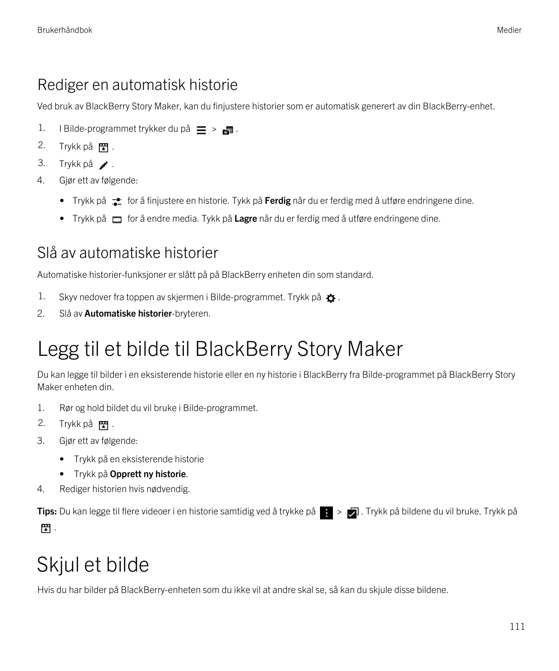BrukerhåndbokMedierRediger en automatisk historieVed bruk av BlackBerry Story Maker, kan du finjustere historier som er automati