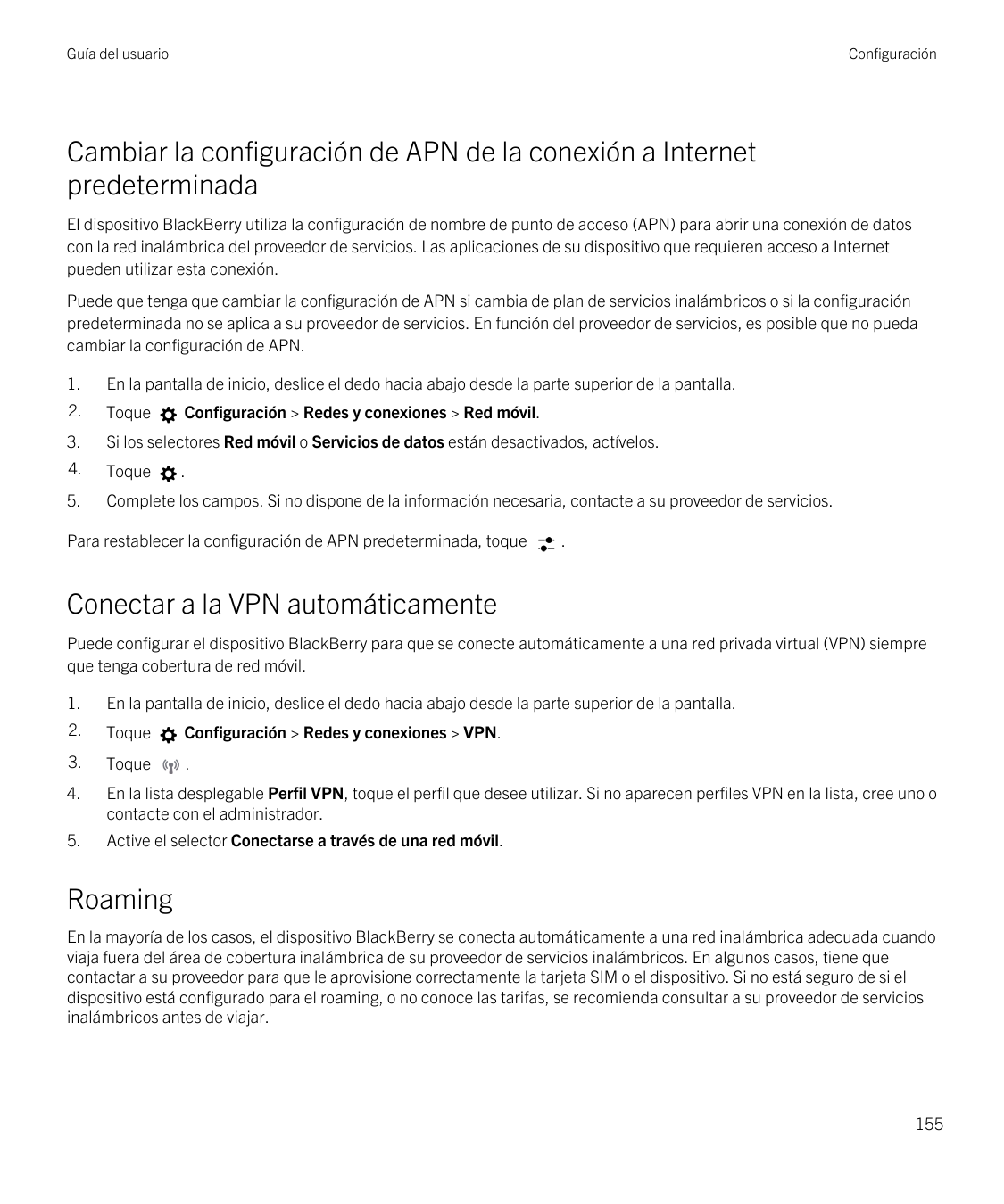 Guía del usuarioConfiguraciónCambiar la configuración de APN de la conexión a InternetpredeterminadaEl dispositivo BlackBerry ut