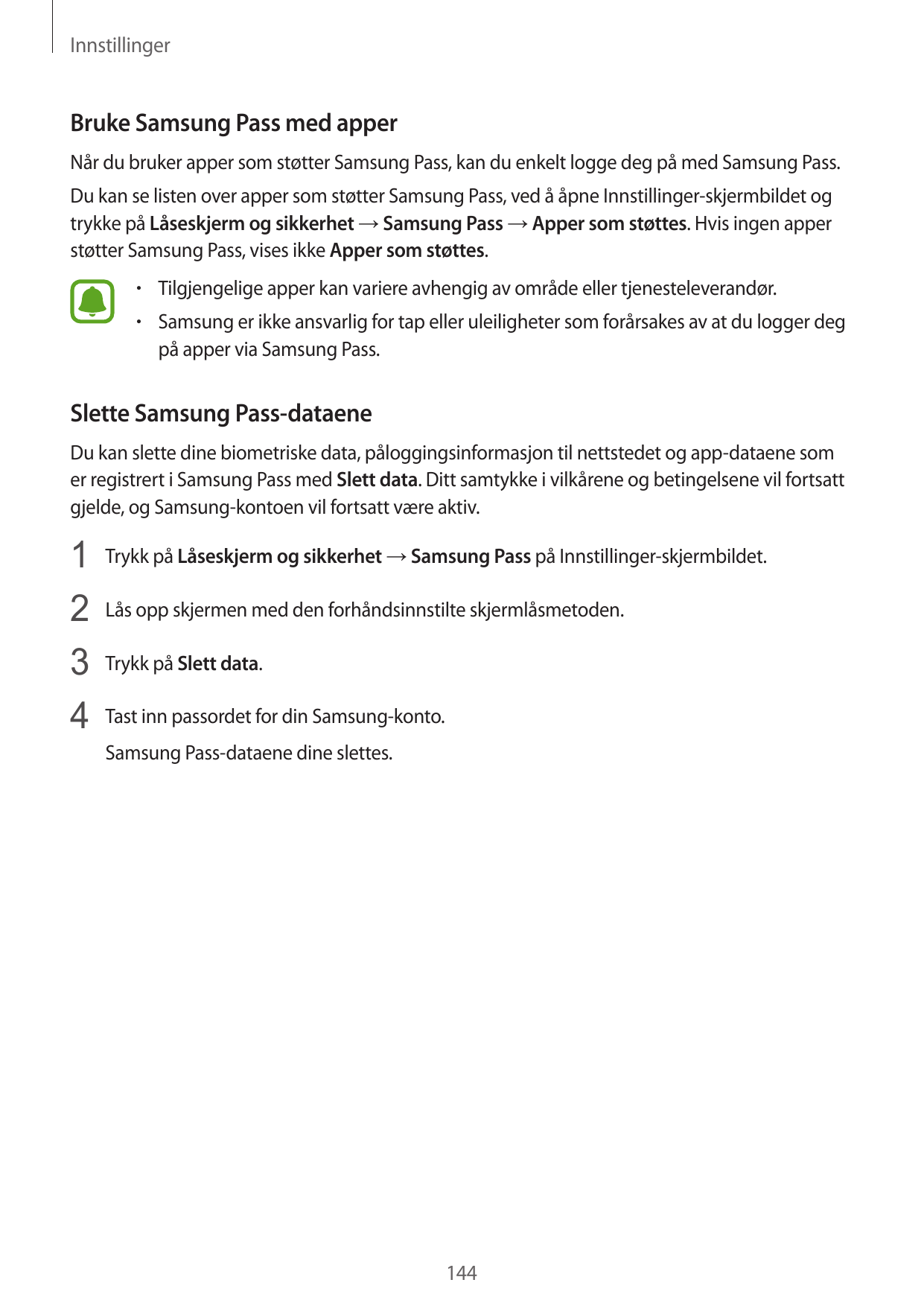 InnstillingerBruke Samsung Pass med apperNår du bruker apper som støtter Samsung Pass, kan du enkelt logge deg på med Samsung Pa