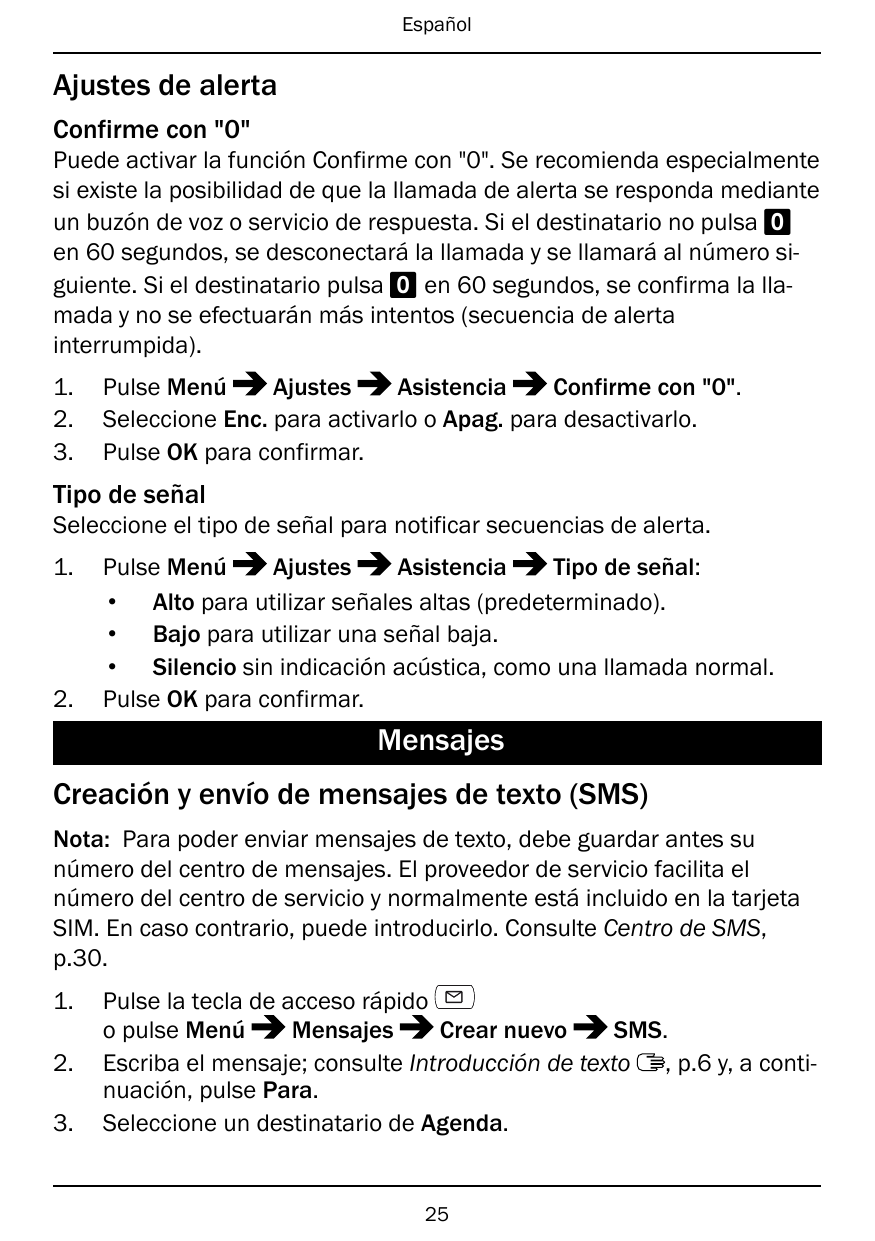EspañolAjustes de alertaConfirme con "0"Puede activar la función Confirme con "0". Se recomienda especialmentesi existe la posib