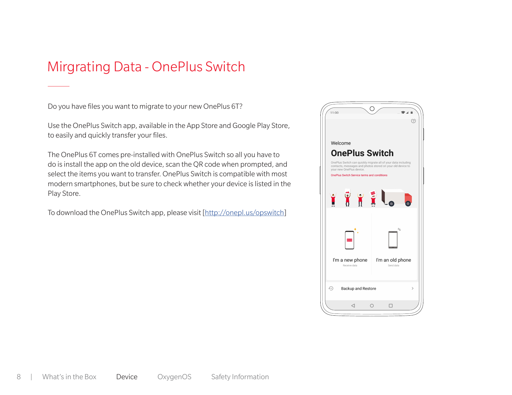 Mirgrating Data - OnePlus SwitchDo you have files you want to migrate to your new OnePlus 6T?Use the OnePlus Switch app, availab