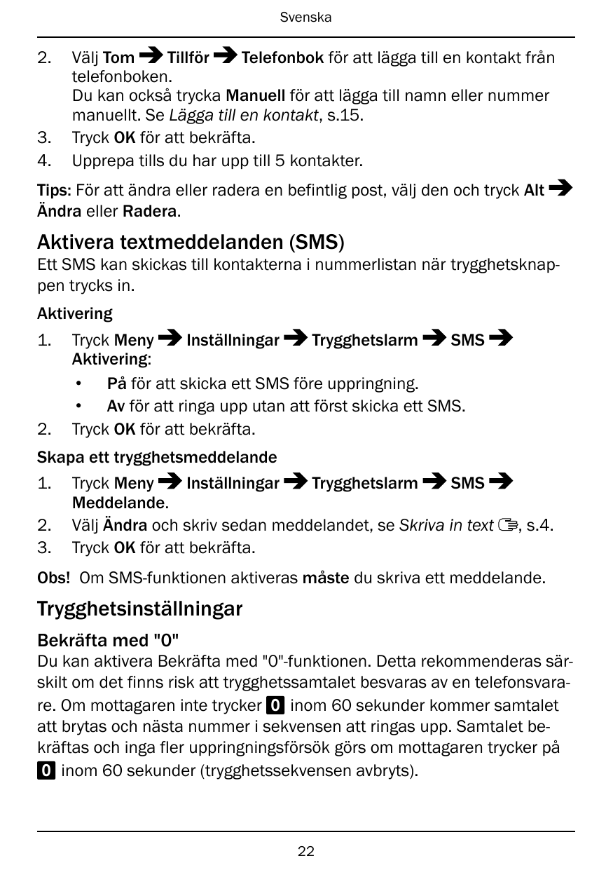 Svenska2.3.4.Välj TomTillförTelefonbok för att lägga till en kontakt fråntelefonboken.Du kan också trycka Manuell för att lägga 