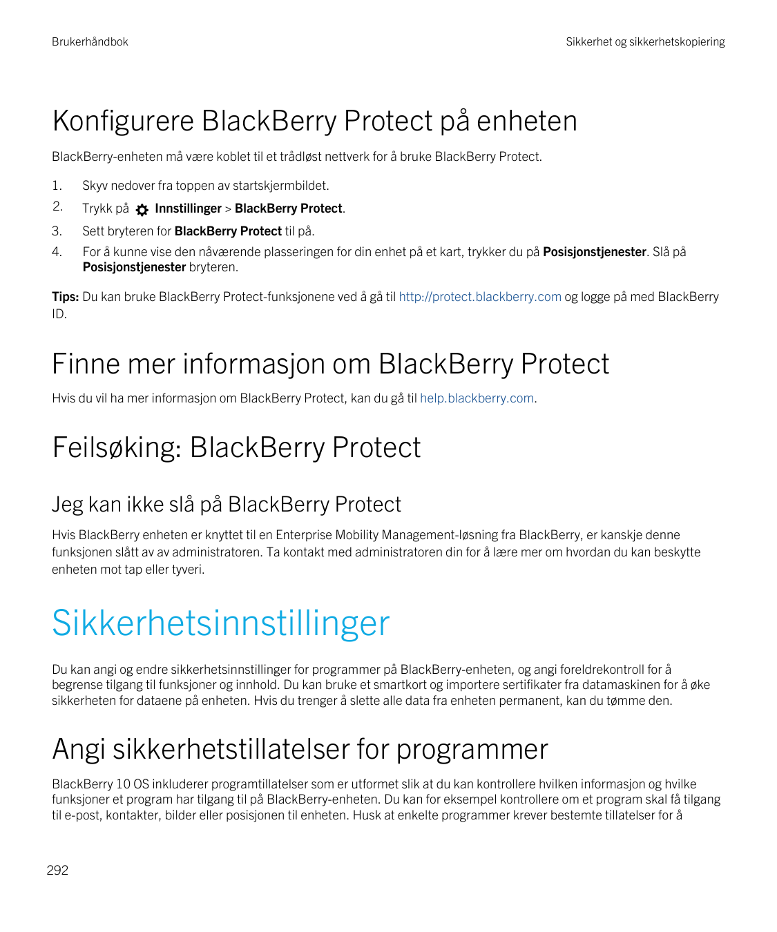 BrukerhåndbokSikkerhet og sikkerhetskopieringKonfigurere BlackBerry Protect på enhetenBlackBerry-enheten må være koblet til et t