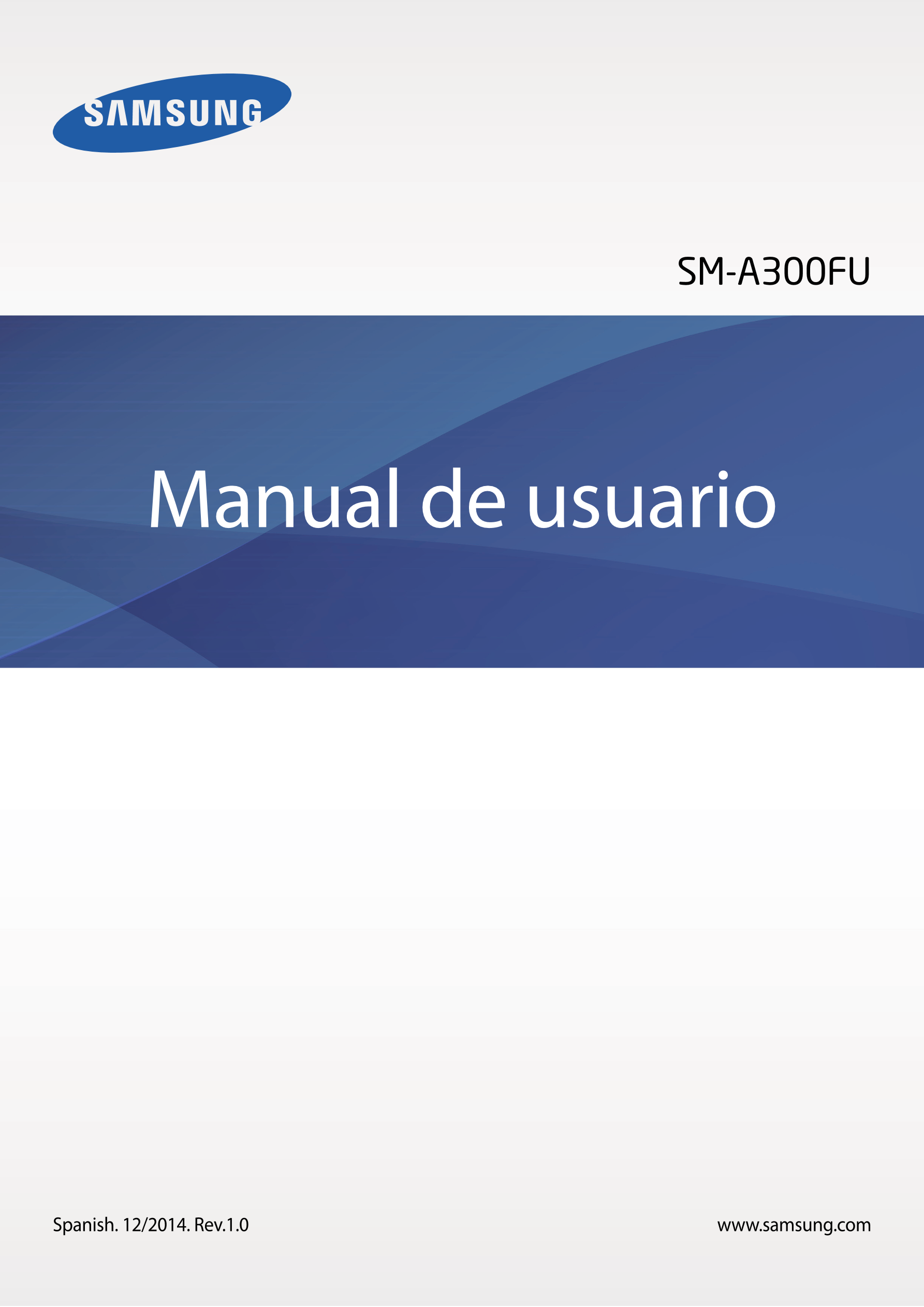 SM-A300FU
Manual de usuario
Spanish. 12/2014. Rev.1.0 www.samsung.com