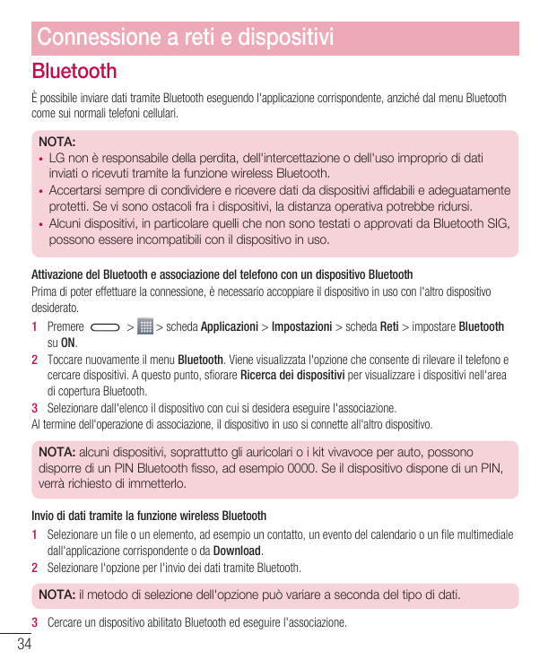 Connessione a reti e dispositiviBluetoothÈ possibile inviare dati tramite Bluetooth eseguendo l'applicazione corrispondente, anz