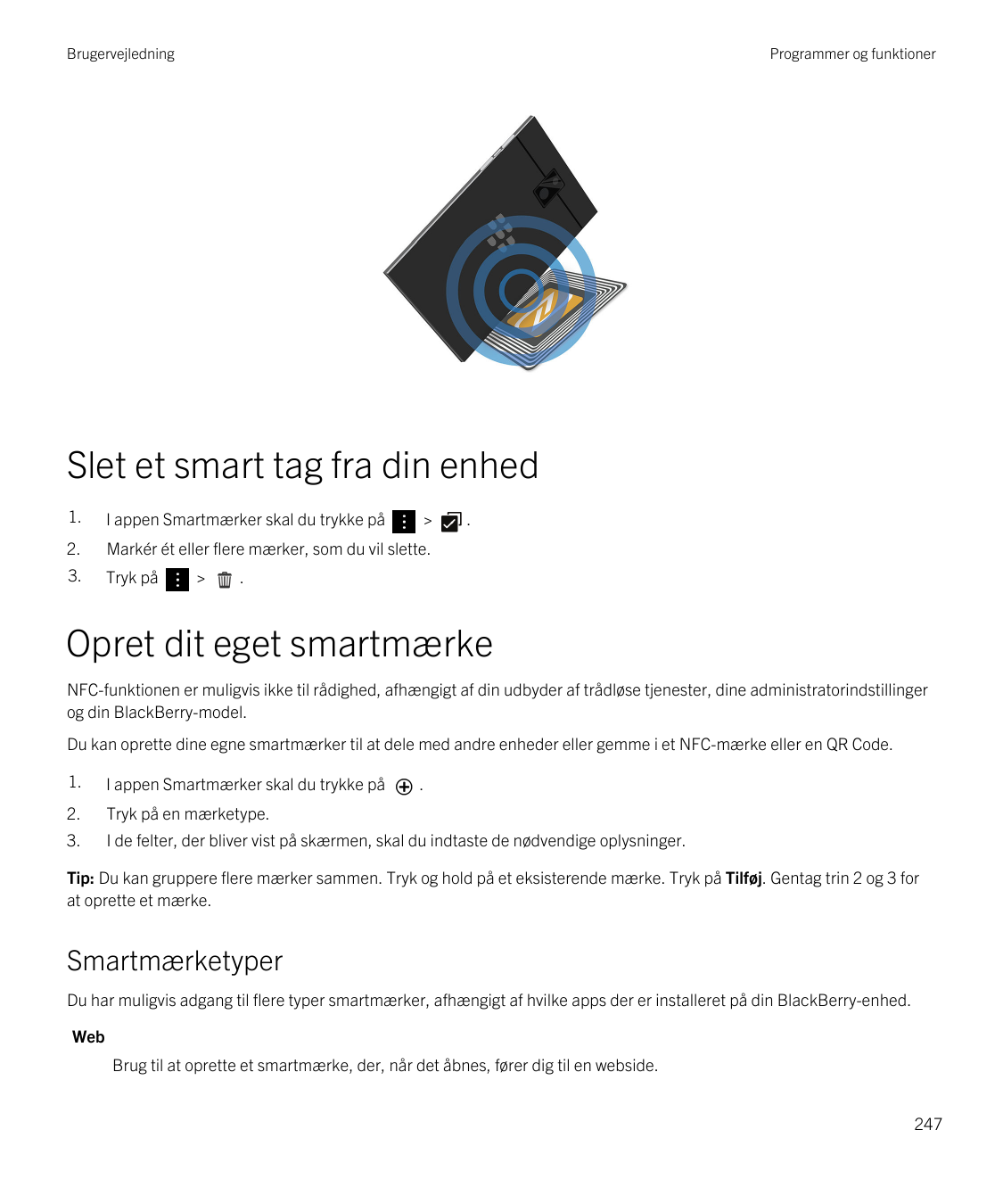 BrugervejledningProgrammer og funktionerSlet et smart tag fra din enhed1.I appen Smartmærker skal du trykke på2.Markér ét eller 