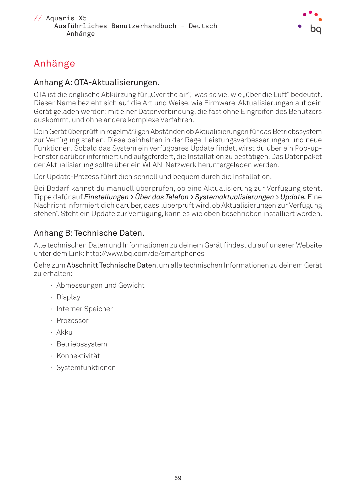 // Aquaris X5Ausführliches Benutzerhandbuch - DeutschAnhängeAnhängeAnhang A: OTA-Aktualisierungen.OTA ist die englische Abkürzun