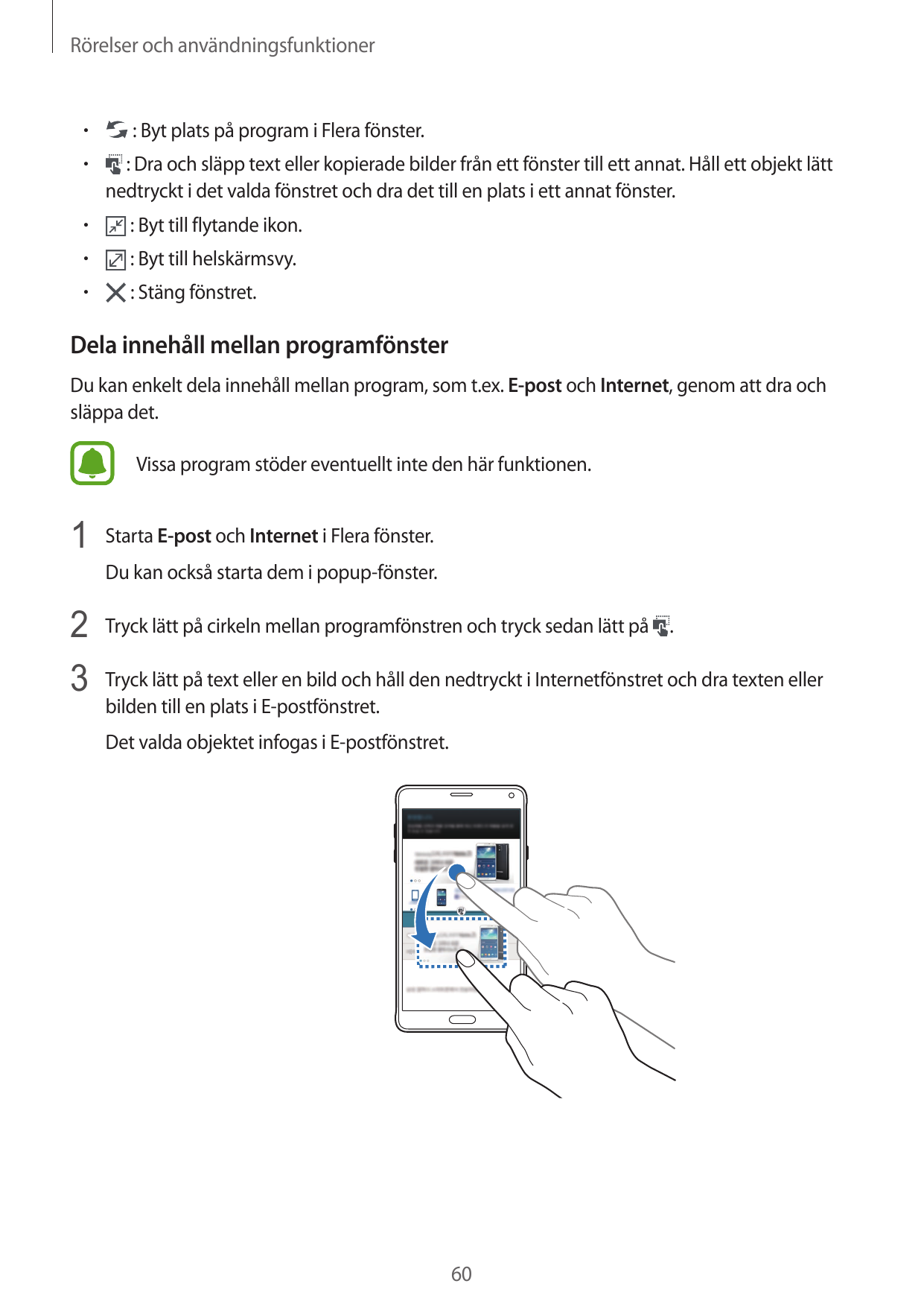 Rörelser och användningsfunktioner• : Byt plats på program i Flera fönster.•  : Dra och släpp text eller kopierade bilder från e