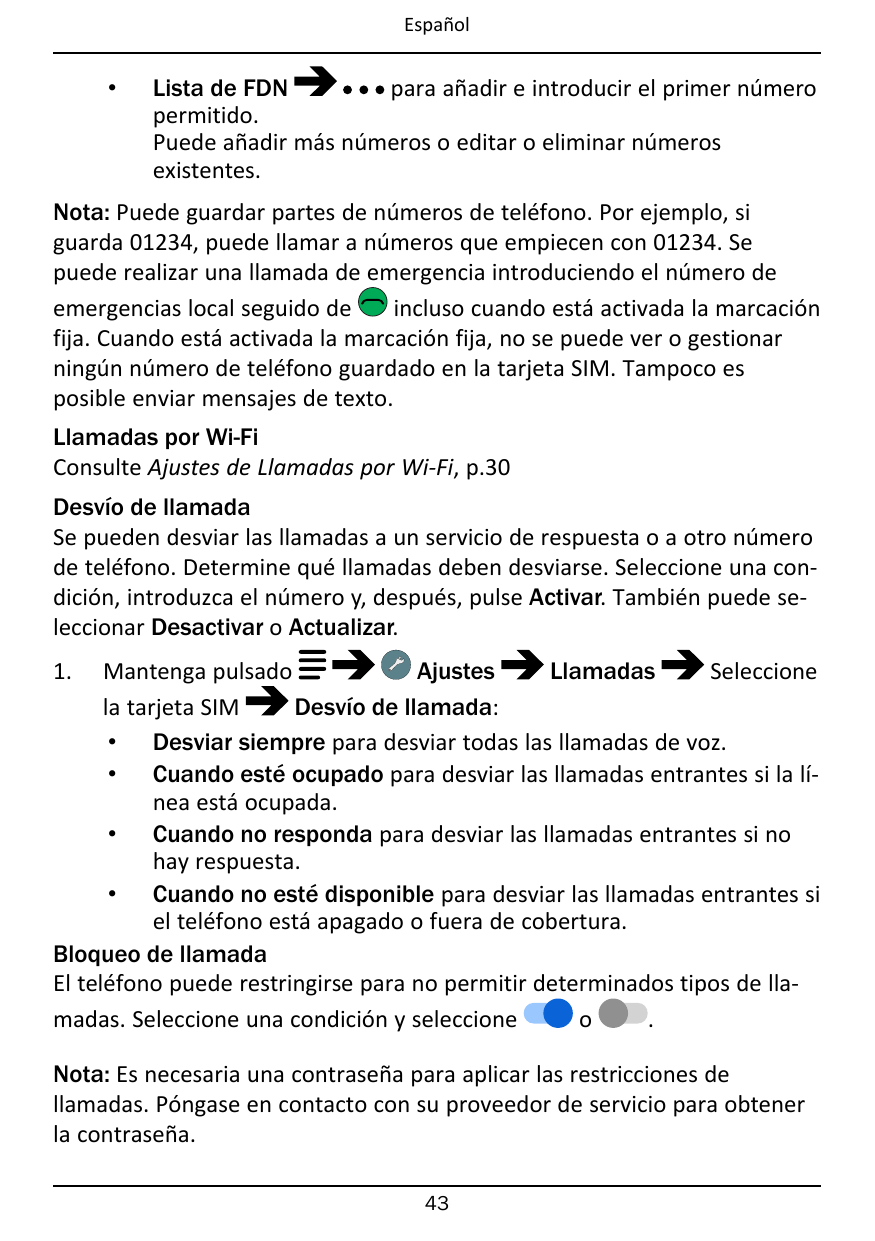 Español•Lista de FDNpara añadir e introducir el primer númeropermitido.Puede añadir más números o editar o eliminar númerosexist