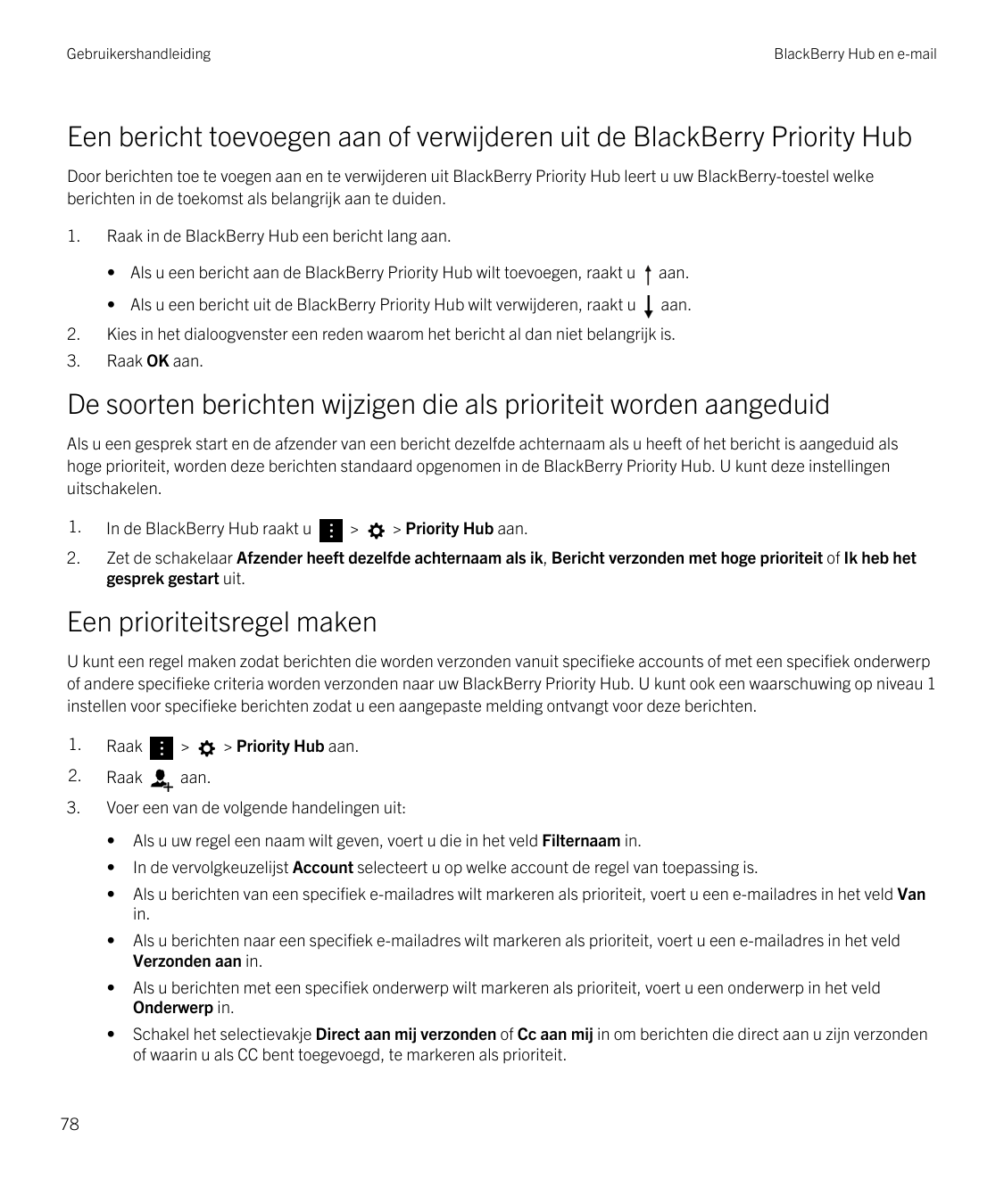 GebruikershandleidingBlackBerry Hub en e-mailEen bericht toevoegen aan of verwijderen uit de BlackBerry Priority HubDoor bericht