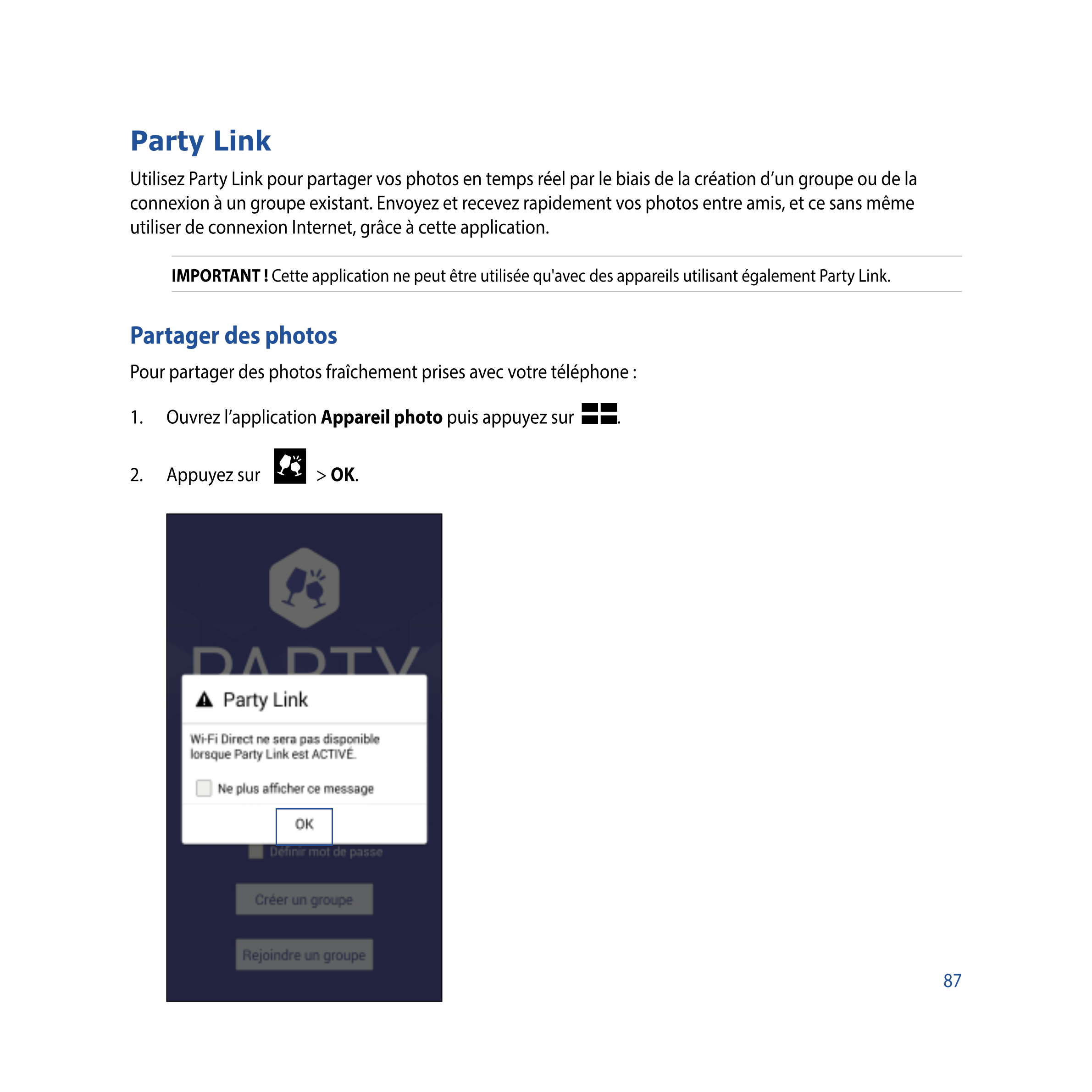 Party Link
Utilisez Party Link pour partager vos photos en temps réel par le biais de la création d’un groupe ou de la 
connexio