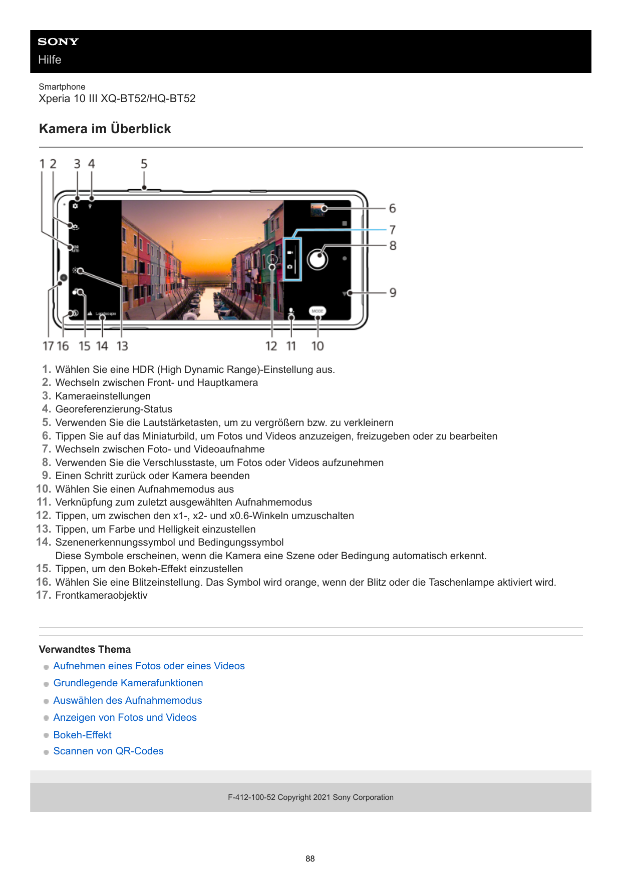 HilfeSmartphoneXperia 10 III XQ-BT52/HQ-BT52Kamera im Überblick1.2.3.4.5.6.7.8.9.10.11.12.13.14.Wählen Sie eine HDR (High Dynami