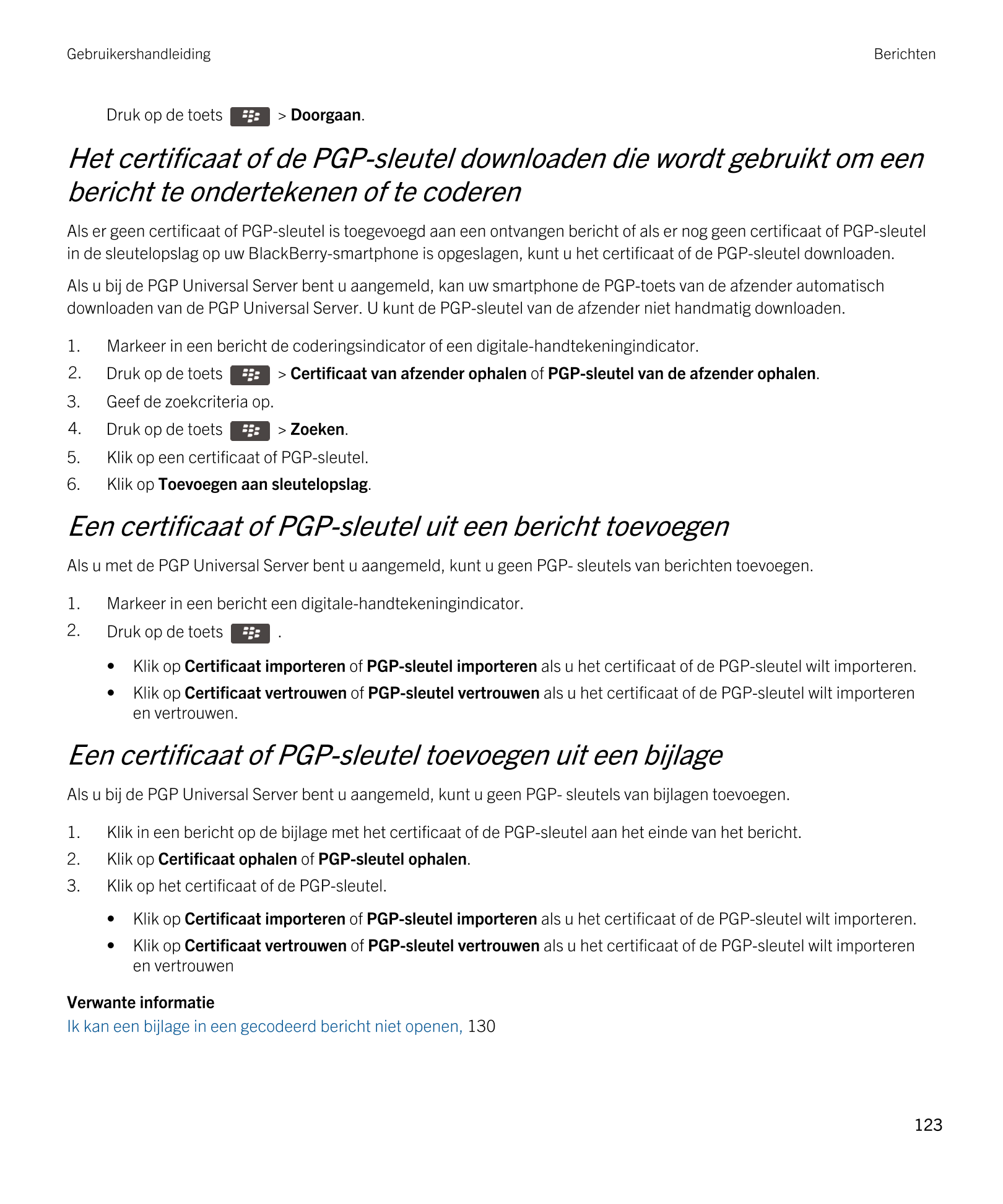 Gebruikershandleiding Berichten
Druk op de toets    >  Doorgaan. 
Het certificaat of de  PGP-sleutel downloaden die wordt gebrui
