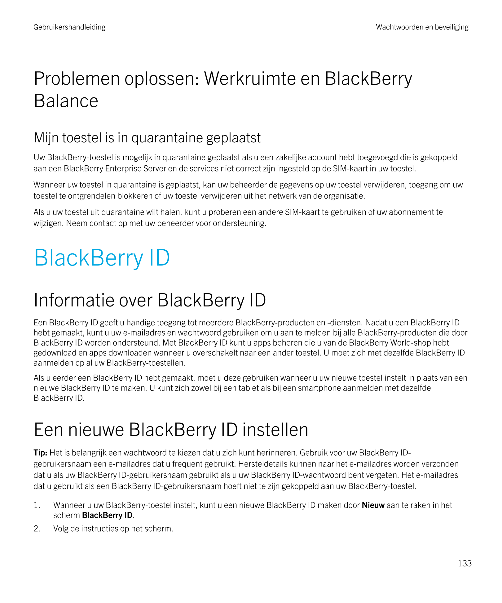 Gebruikershandleiding Wachtwoorden en beveiliging
Problemen oplossen: Werkruimte en  BlackBerry 
Balance
Mijn toestel is in quar
