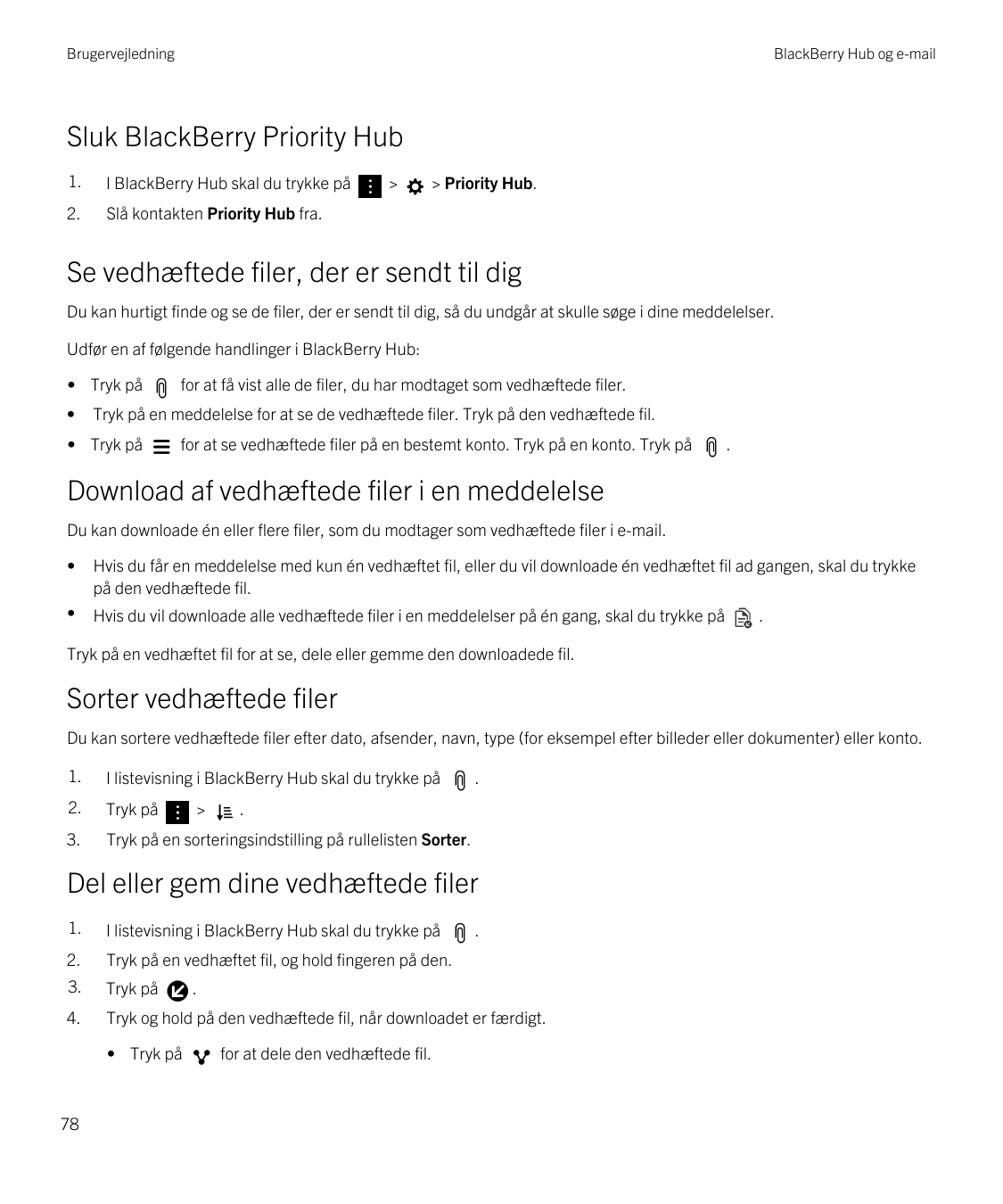 BrugervejledningBlackBerry Hub og e-mailSluk BlackBerry Priority Hub1.I BlackBerry Hub skal du trykke på2.Slå kontakten Priority