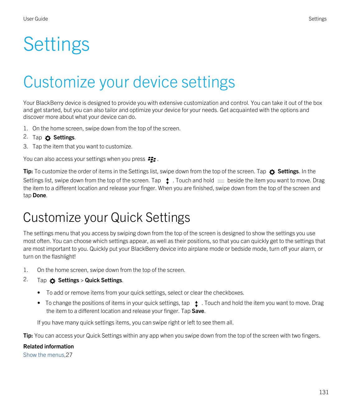 User GuideSettingsSettingsCustomize your device settingsYour BlackBerry device is designed to provide you with extensive customi