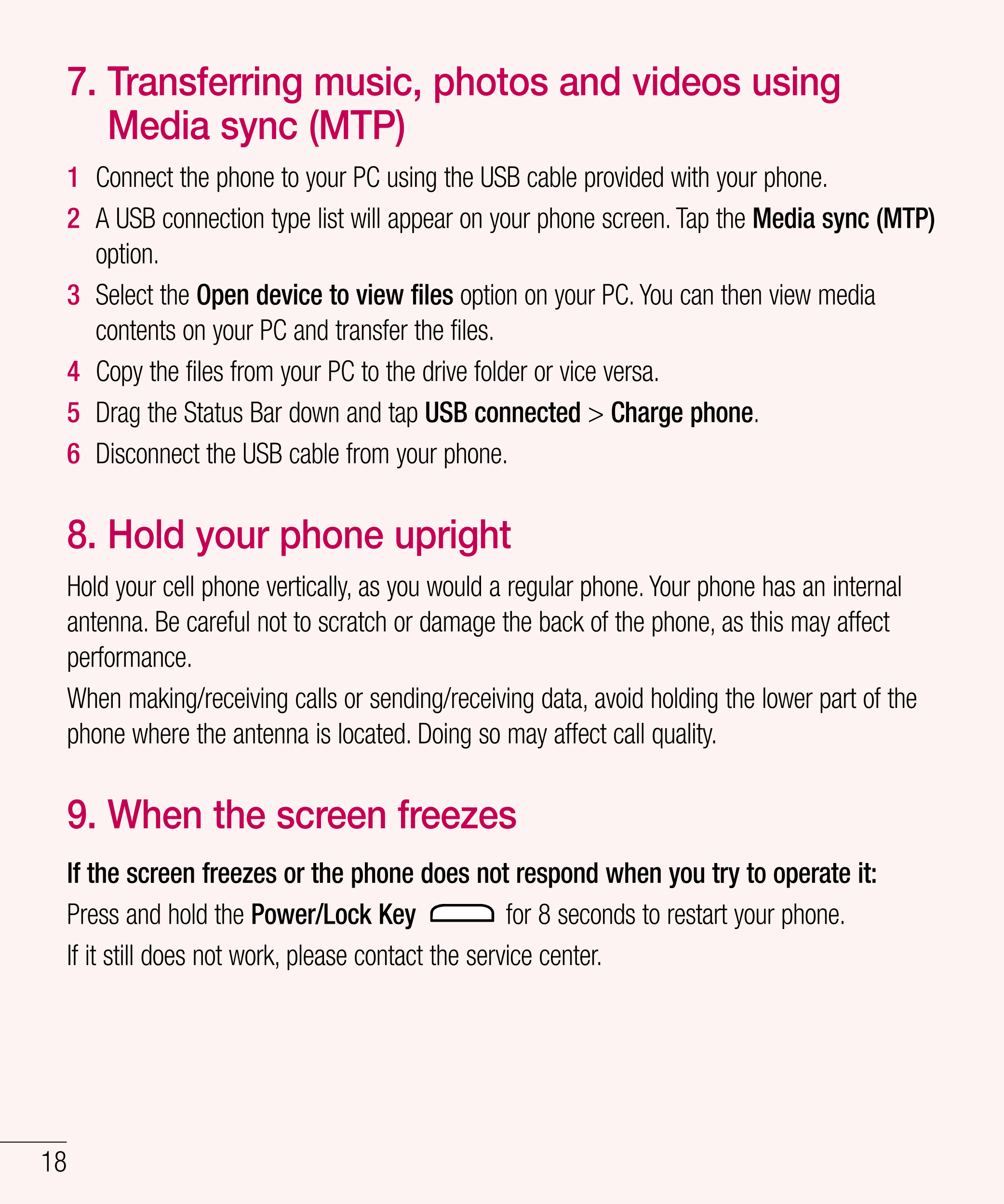 7.   Transferring music, photos and videos using 
Media sync (MTP)
1  Connect the phone to your PC using the USB cable provided 