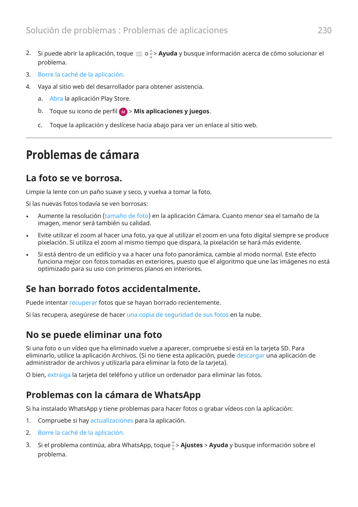 Solución de problemas : Problemas de aplicaciones2.Si puede abrir la aplicación, toque230o > Ayuda y busque información acerca d