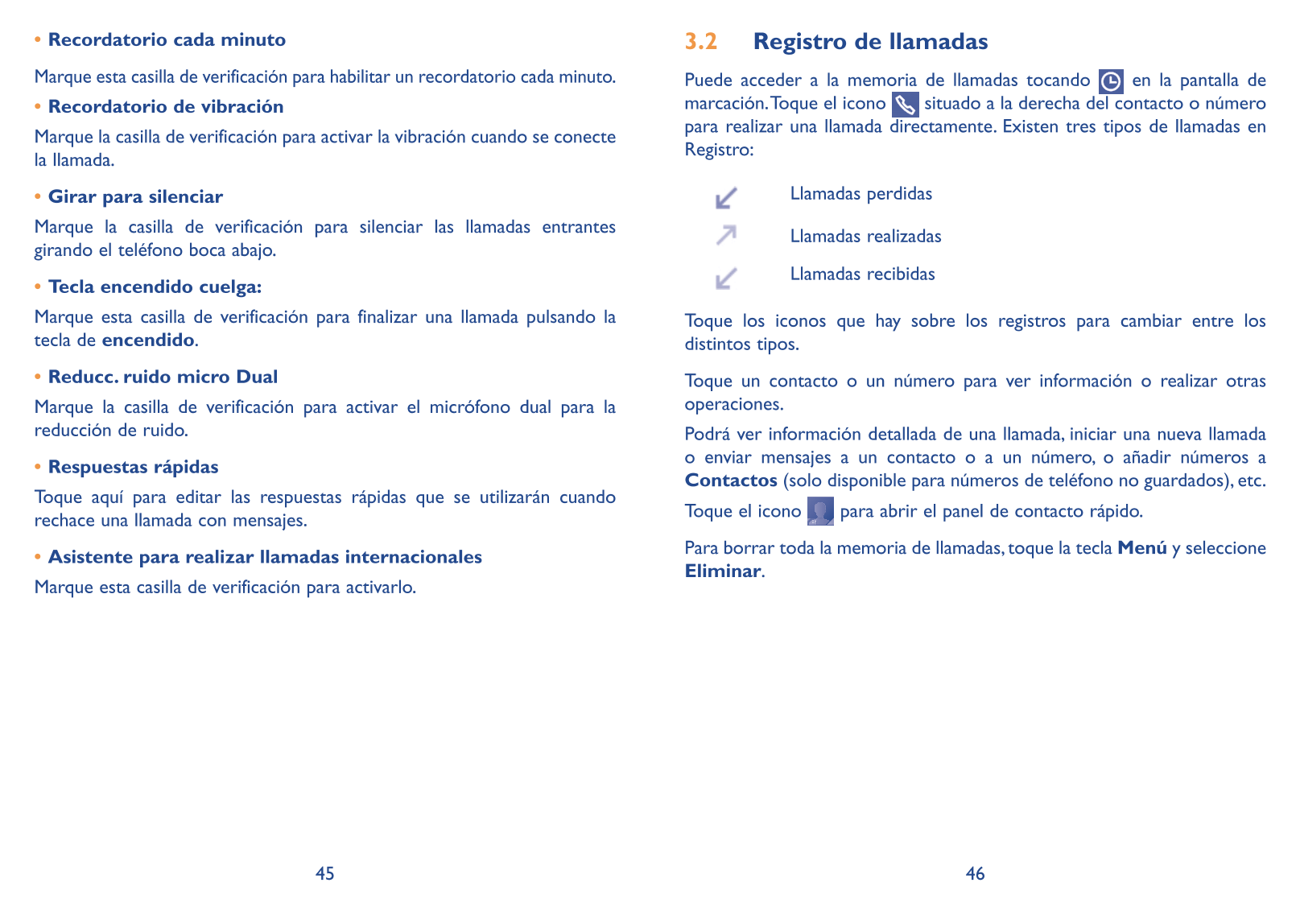 • Recordatorio cada minuto 3�2  Registro de llamadas
Marque esta casilla de verificación para habilitar un recordatorio cada min