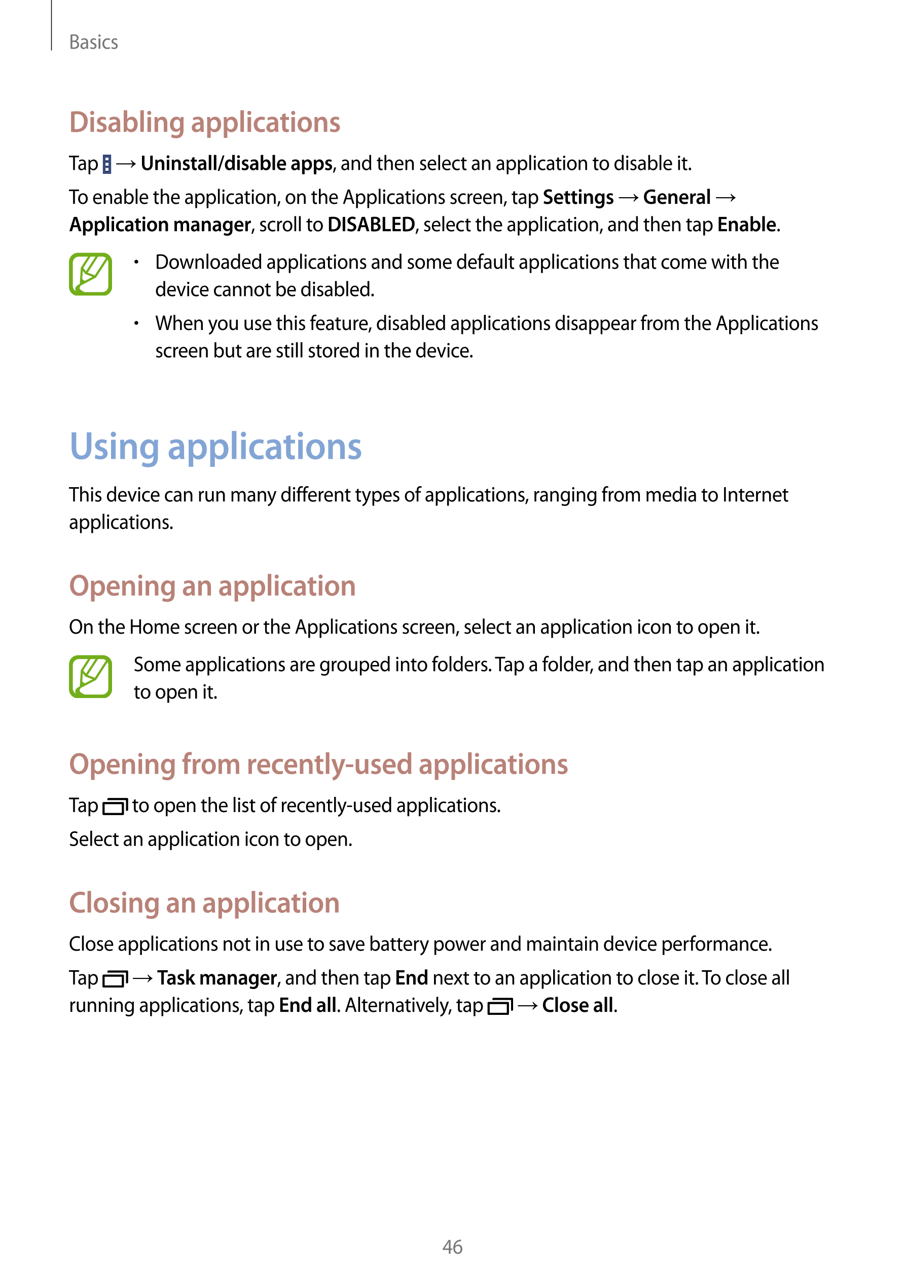 Basics
Disabling applications
Tap    →  Uninstall/disable apps, and then select an application to disable it.
To enable the appl