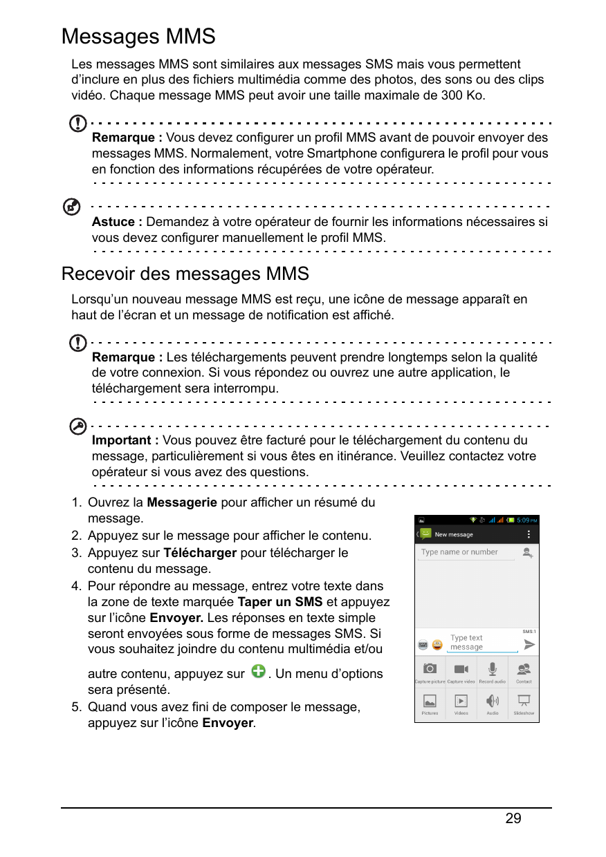 Messages MMSLes messages MMS sont similaires aux messages SMS mais vous permettentd’inclure en plus des fichiers multimédia comm