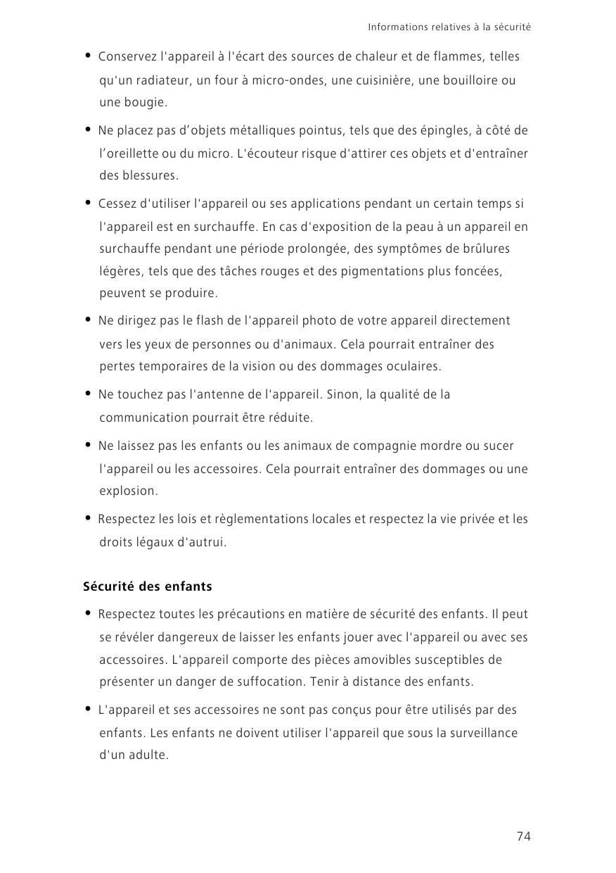 Informations relatives à la sécurité•Conservez l'appareil à l'écart des sources de chaleur et de flammes, tellesqu'un radiateur,