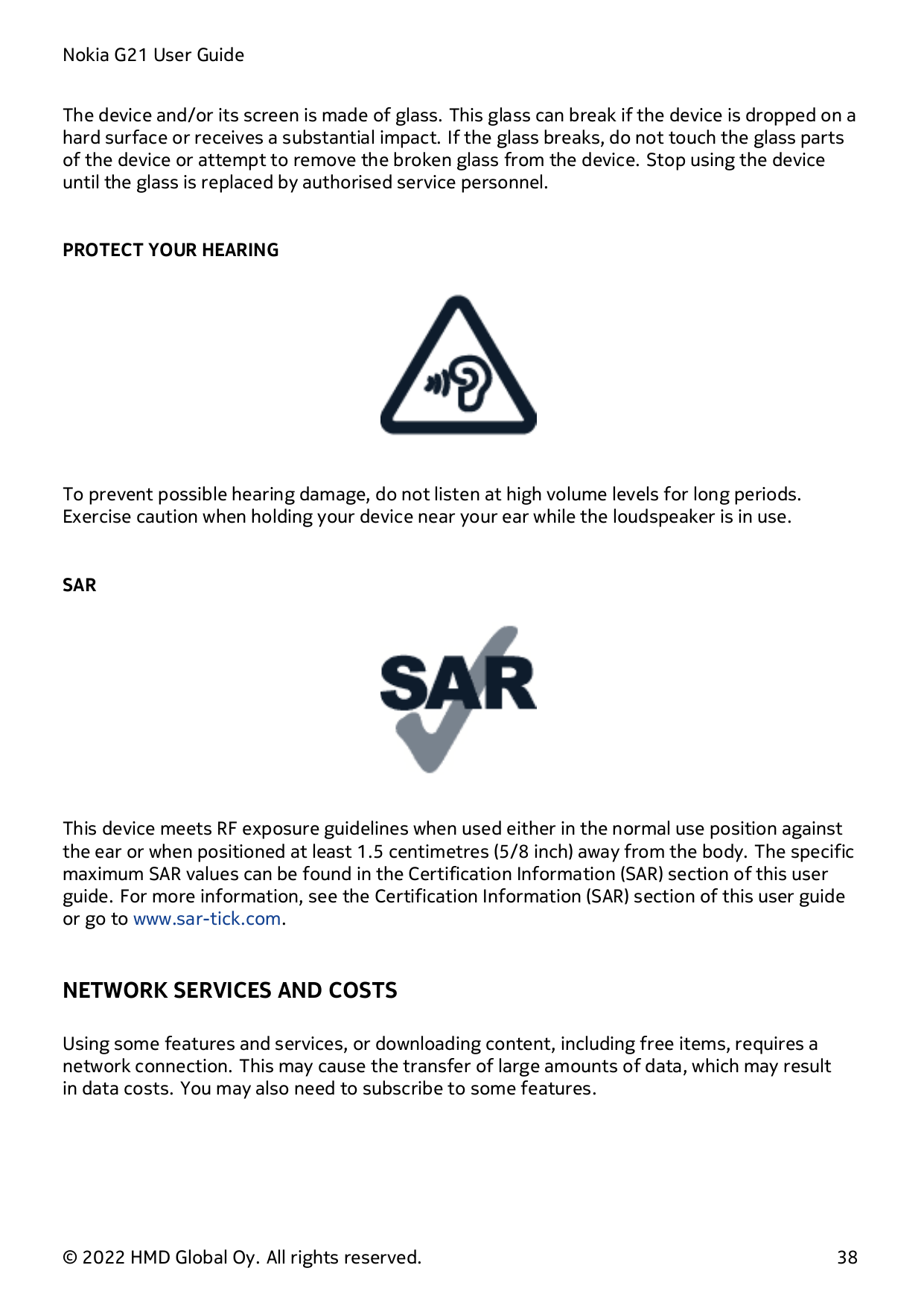 Nokia G21 User GuideThe device and/or its screen is made of glass. This glass can break if the device is dropped on ahard surfac