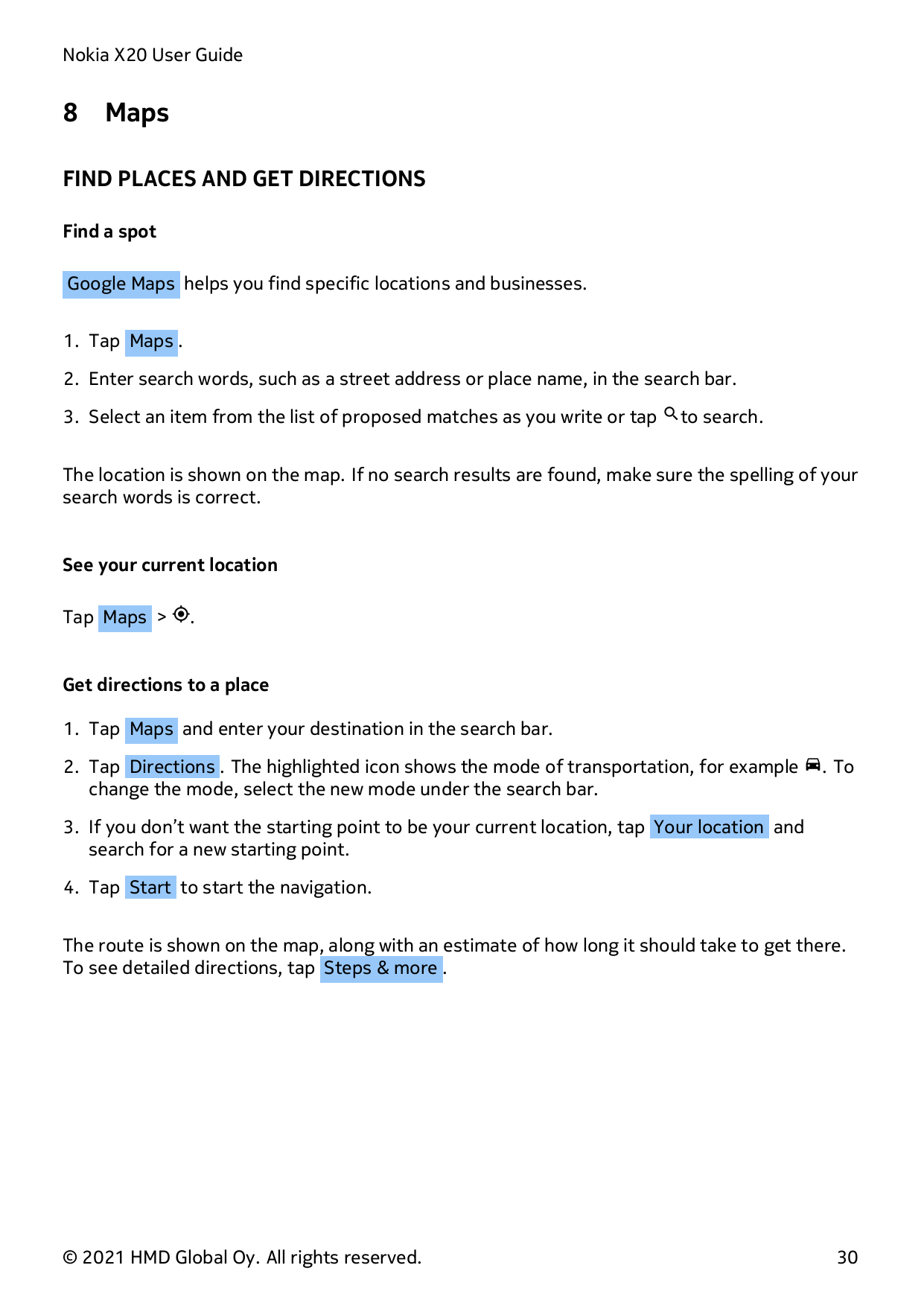 Nokia X20 User Guide8MapsFIND PLACES AND GET DIRECTIONSFind a spotGoogle Maps helps you find specific locations and businesses.1