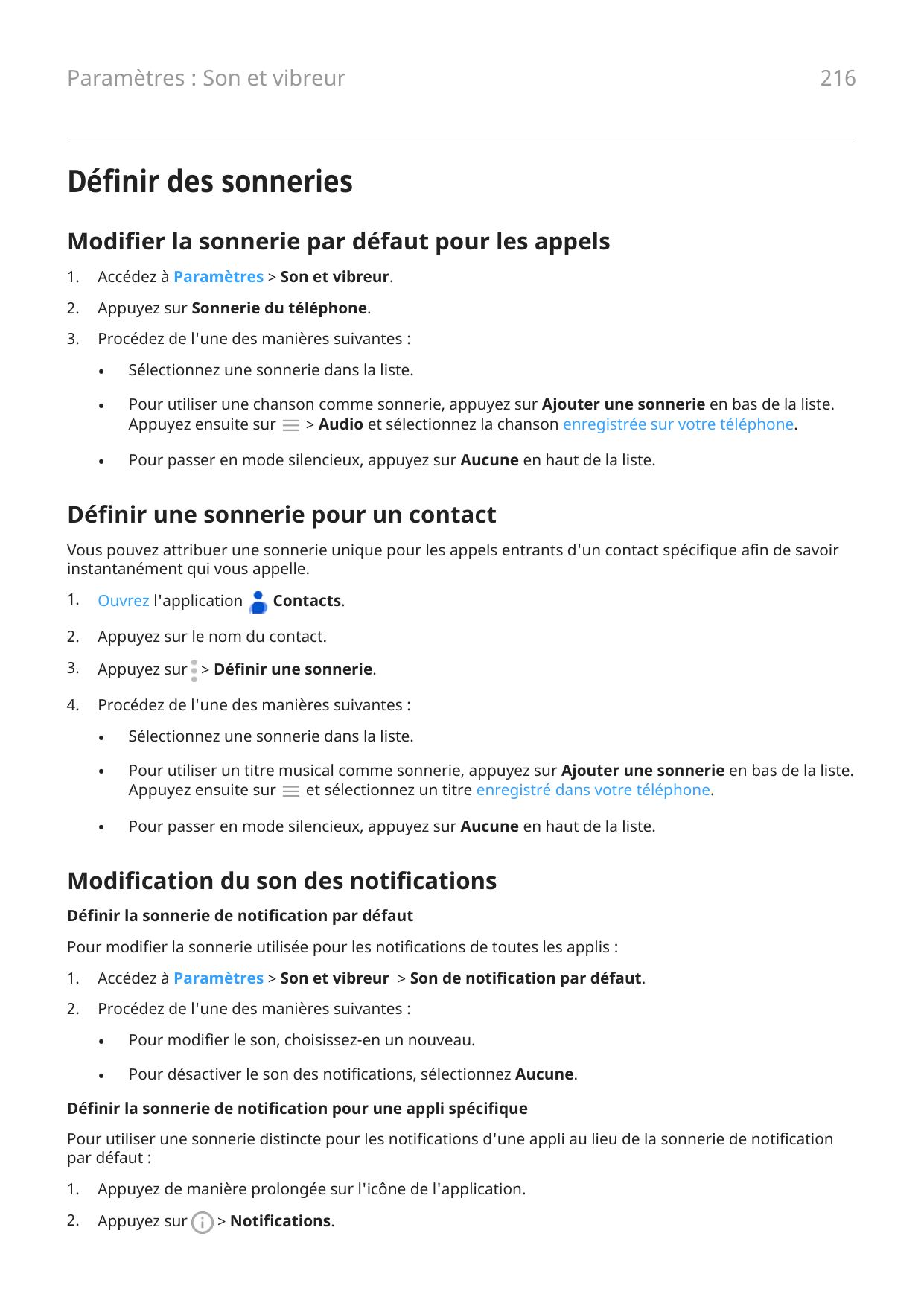 Paramètres : Son et vibreur216Définir des sonneriesModifier la sonnerie par défaut pour les appels1.Accédez à Paramètres > Son e