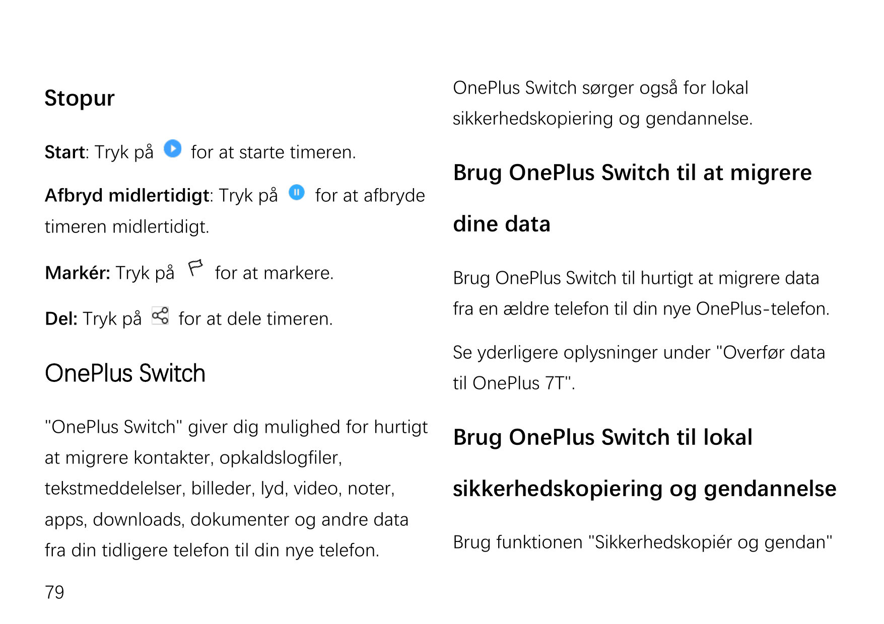 OnePlus Switch sørger også for lokalStopurStart: Tryk påsikkerhedskopiering og gendannelse.for at starte timeren.Afbryd midlerti