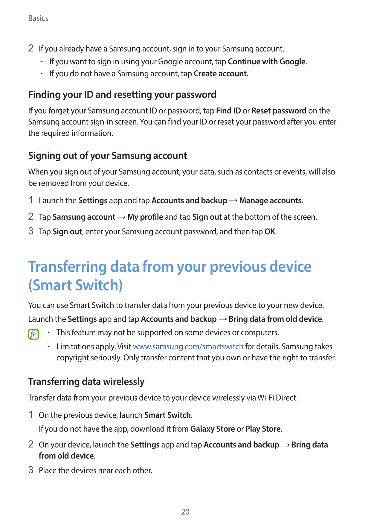 Basics2 If you already have a Samsung account, sign in to your Samsung account.• If you want to sign in using your Google accoun
