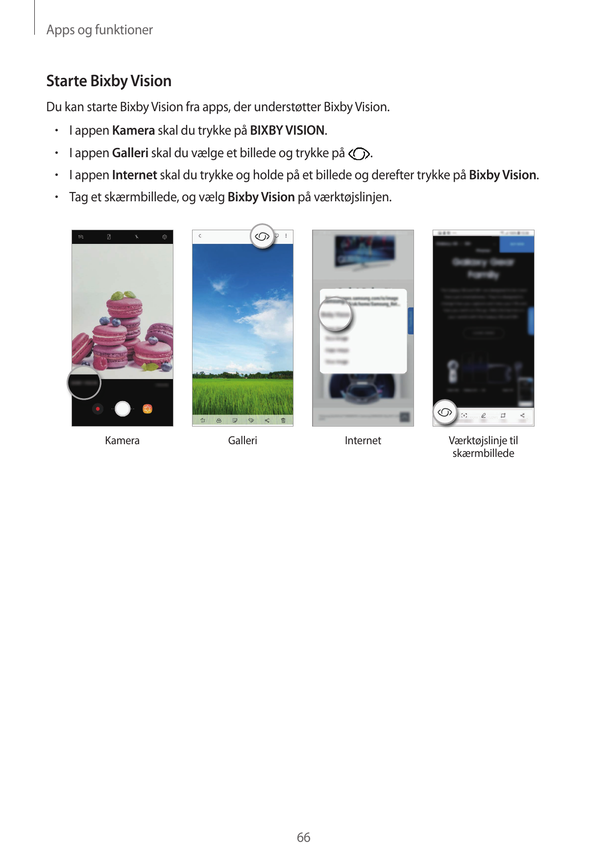 Apps og funktionerStarte Bixby VisionDu kan starte Bixby Vision fra apps, der understøtter Bixby Vision.• I appen Kamera skal du