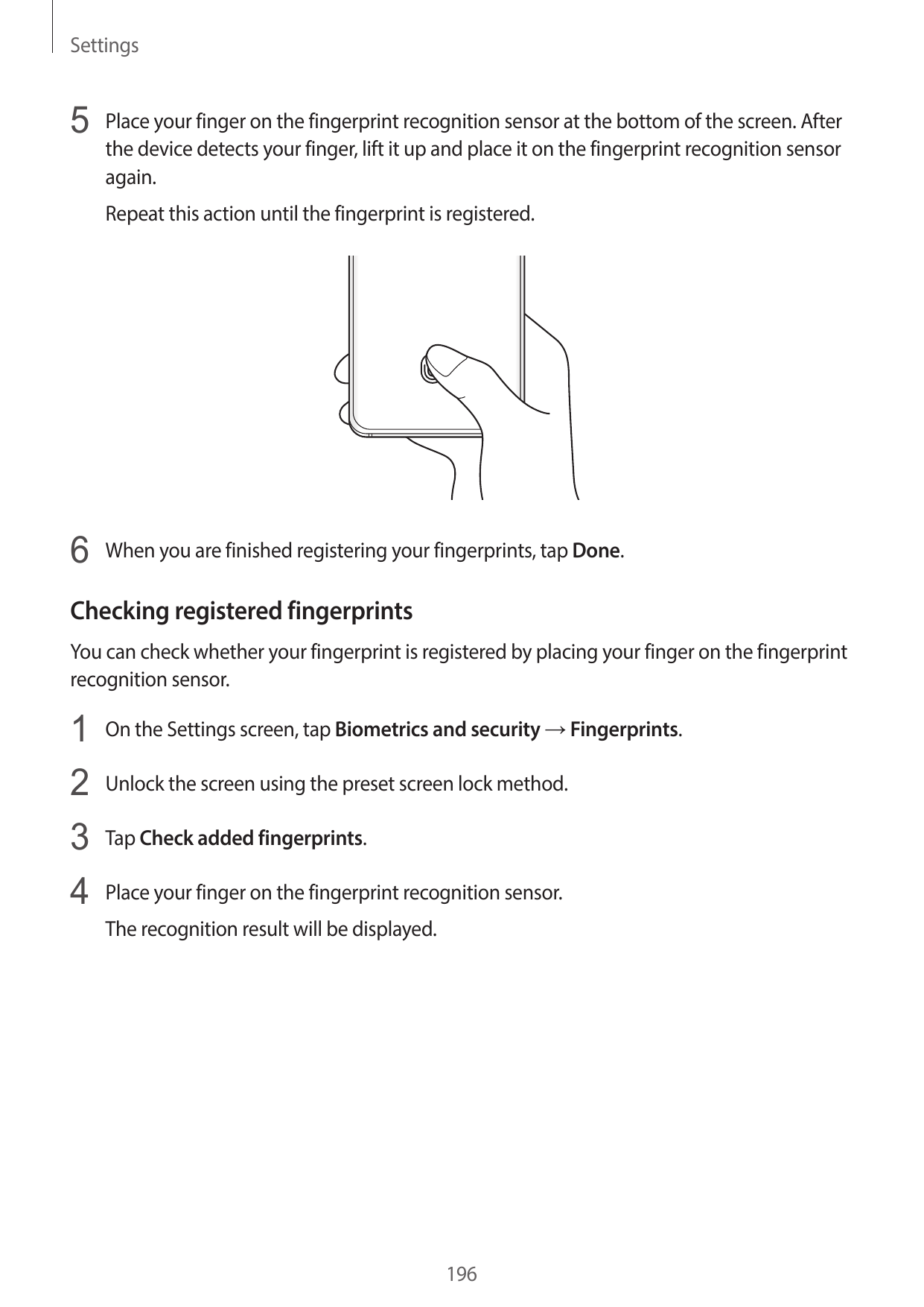 Settings5 Place your finger on the fingerprint recognition sensor at the bottom of the screen. Afterthe device detects your fing