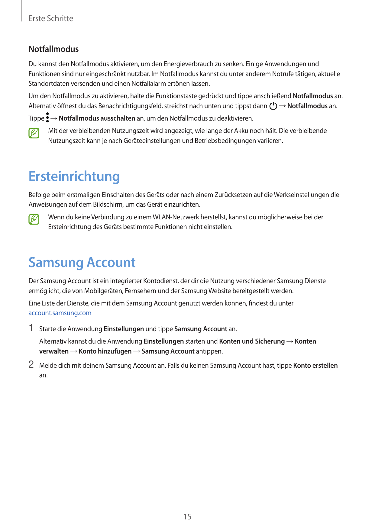 Erste SchritteNotfallmodusDu kannst den Notfallmodus aktivieren, um den Energieverbrauch zu senken. Einige Anwendungen undFunkti