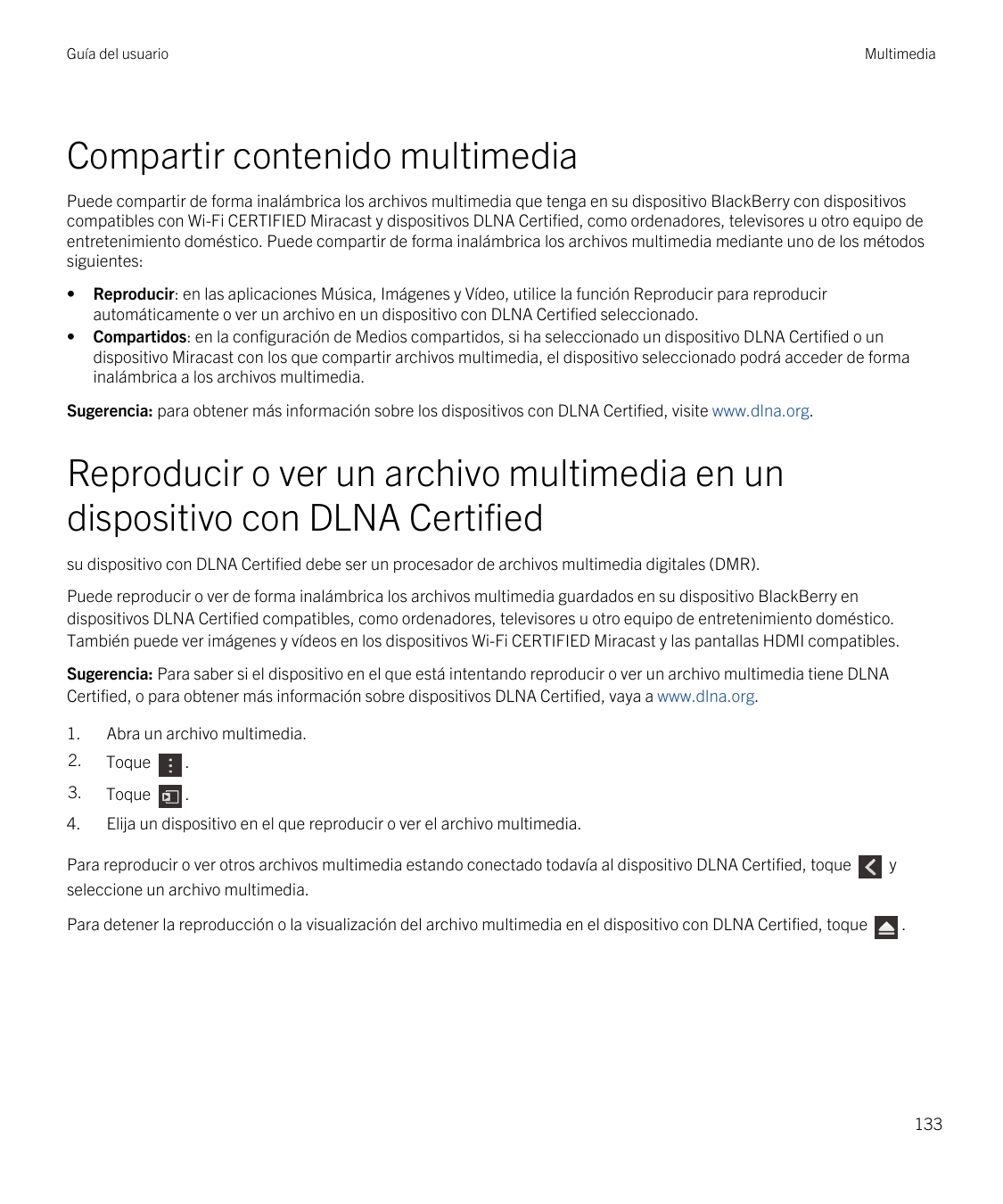 Guía del usuarioMultimediaCompartir contenido multimediaPuede compartir de forma inalámbrica los archivos multimedia que tenga e