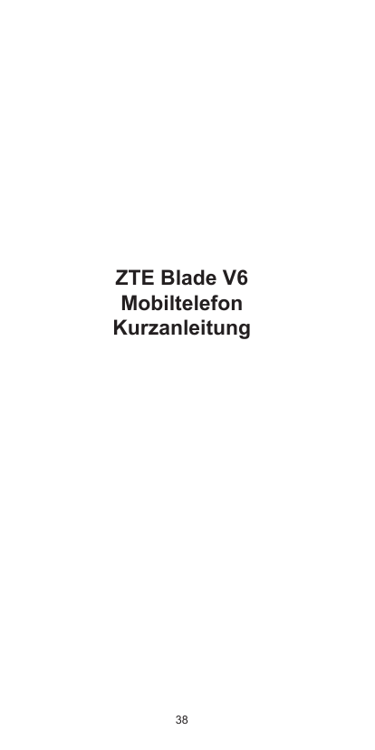 ZTE Blade V6MobiltelefonKurzanleitung38