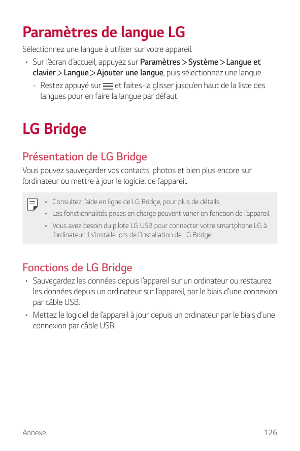 Paramètres de langue LGSélectionnez une langue à utiliser sur votre appareil.• Sur l’écran d’accueil, appuyez sur Paramètres Sys