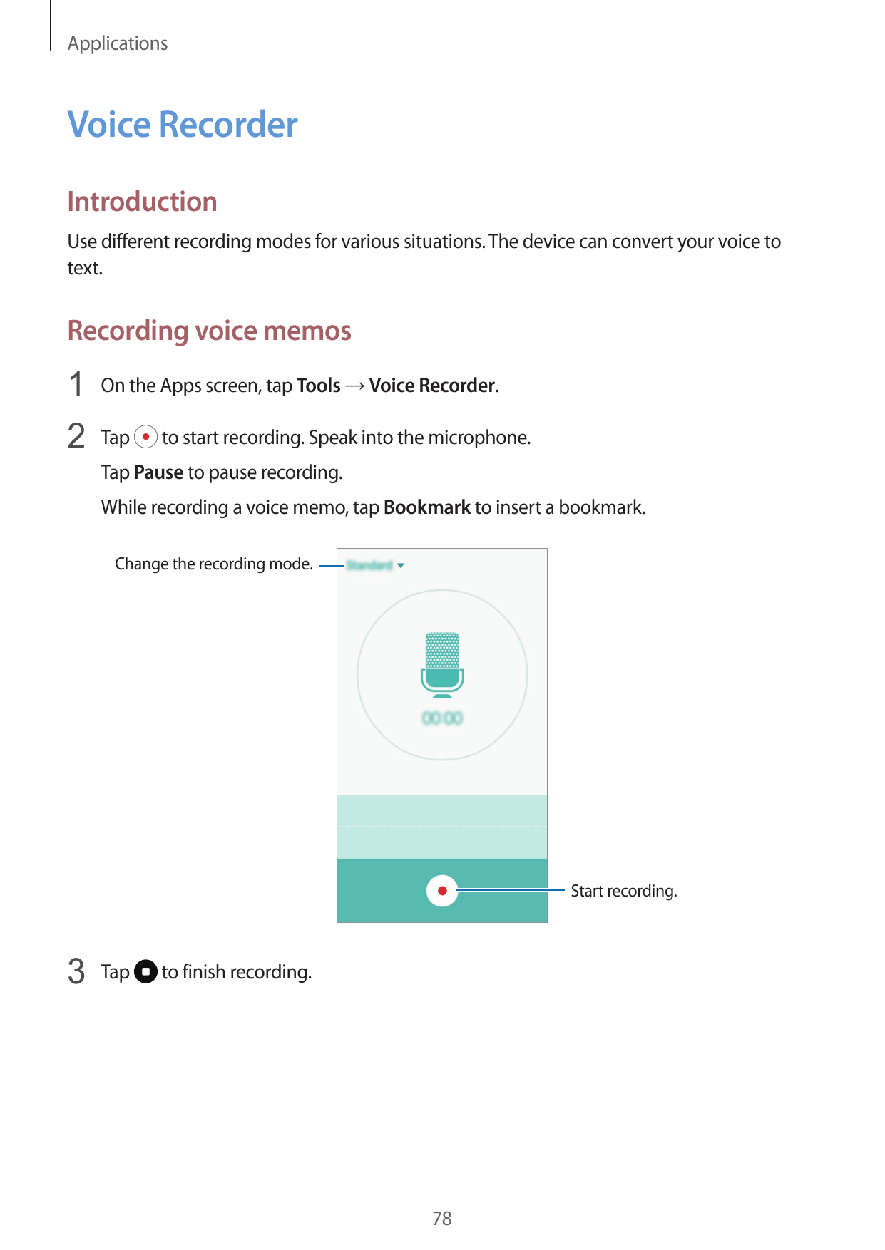 ApplicationsVoice RecorderIntroductionUse different recording modes for various situations. The device can convert your voice to