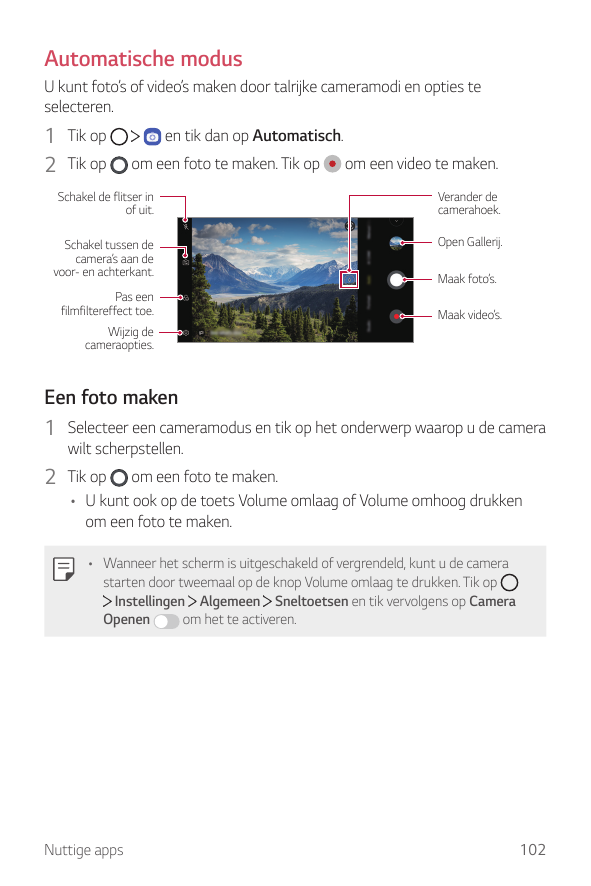 Automatische modusU kunt foto’s of video’s maken door talrijke cameramodi en opties teselecteren.1 Tik op2 Tik open tik dan op A