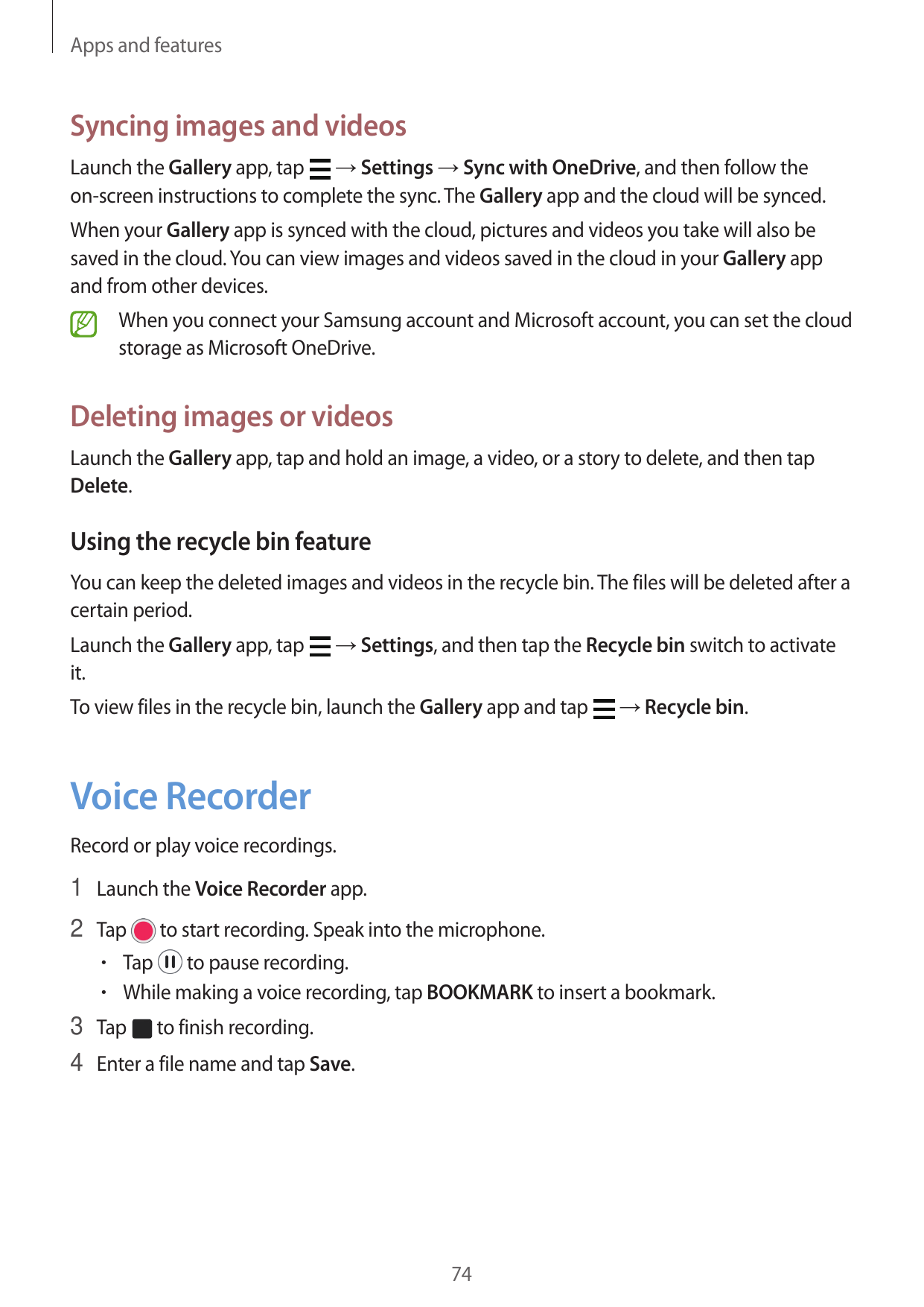 Apps and featuresSyncing images and videosLaunch the Gallery app, tap → Settings → Sync with OneDrive, and then follow theon-scr