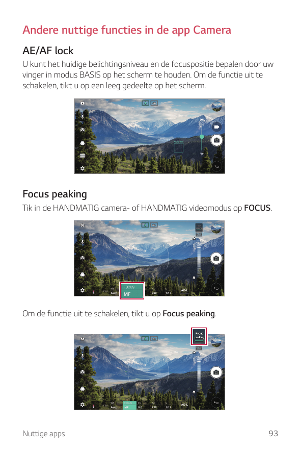 Andere nuttige functies in de app CameraAE/AF lockU kunt het huidige belichtingsniveau en de focuspositie bepalen door uwvinger 