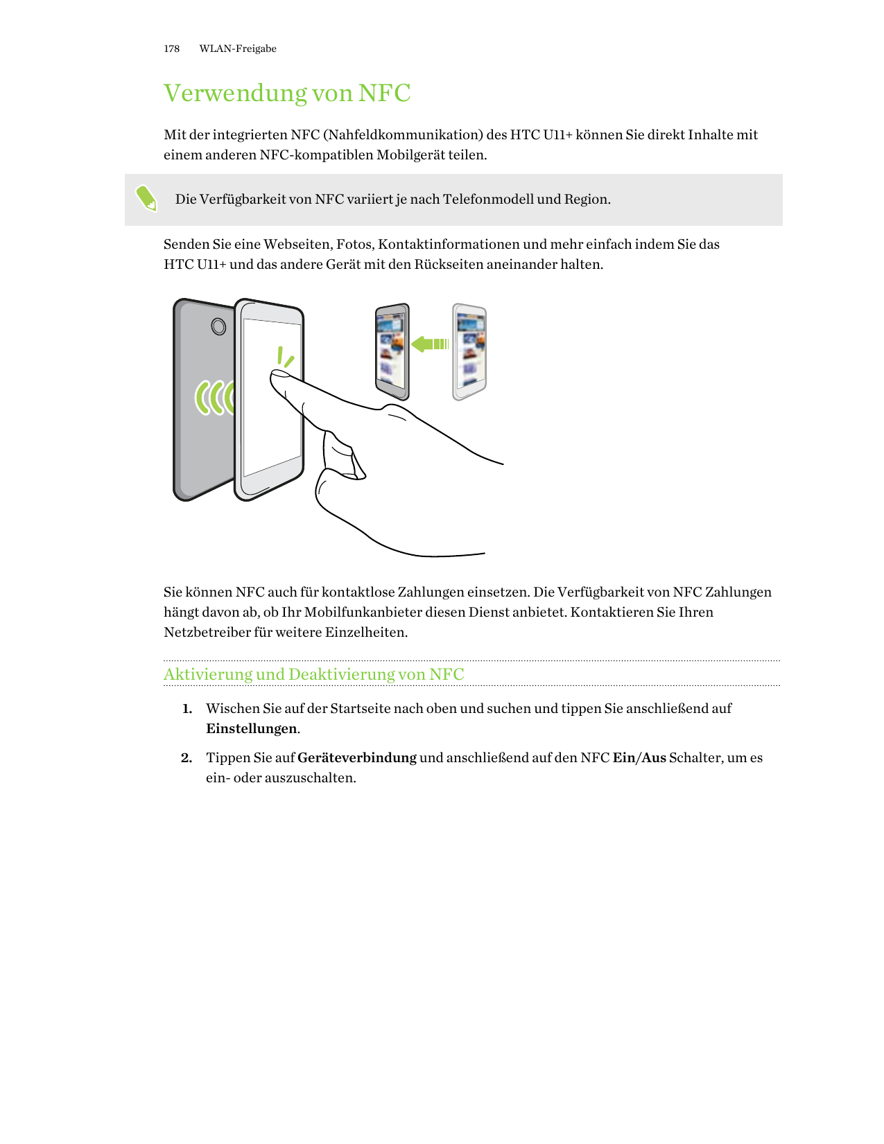 178WLAN-FreigabeVerwendung von NFCMit der integrierten NFC (Nahfeldkommunikation) des HTC U11+ können Sie direkt Inhalte miteine